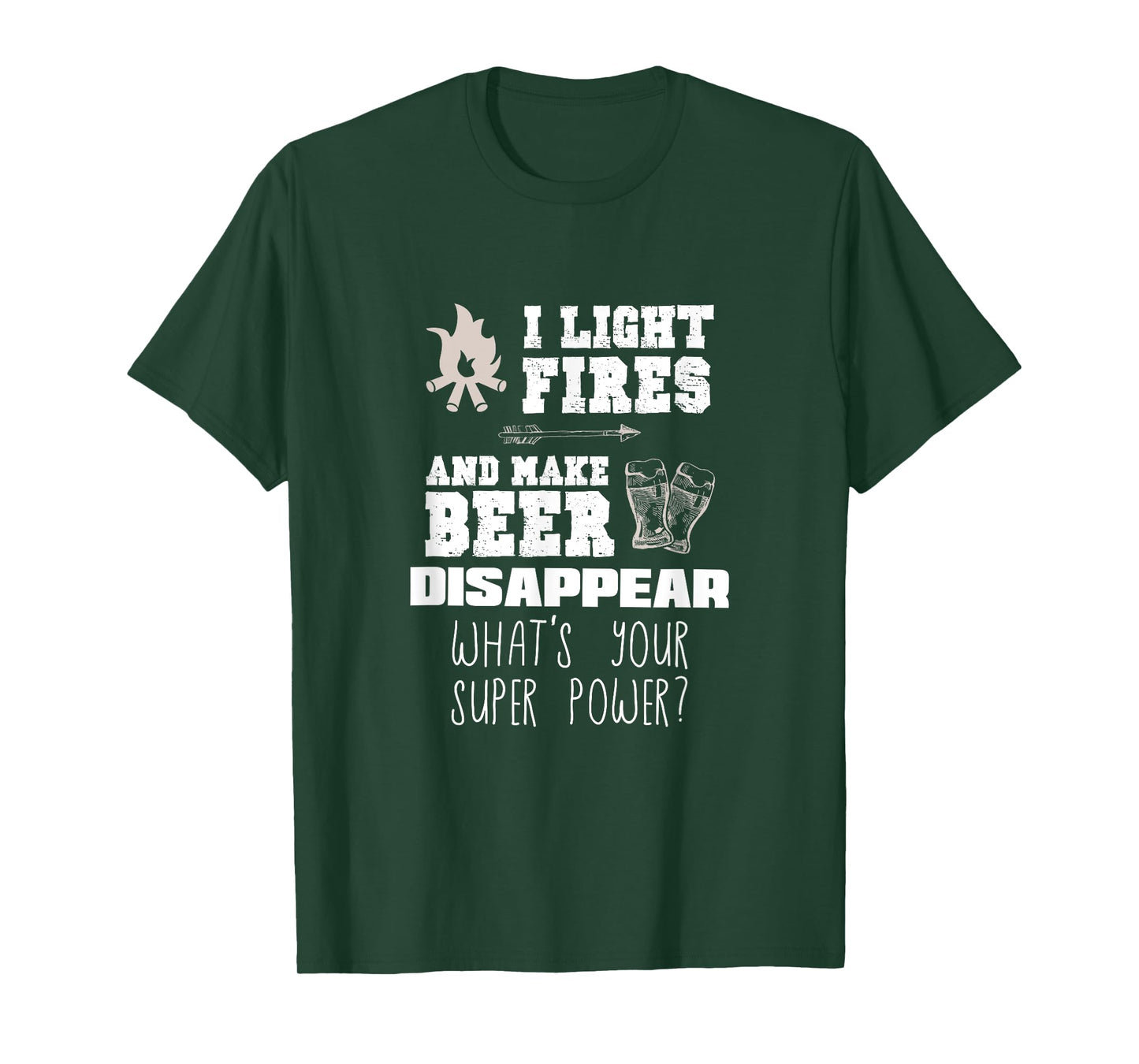 Funny Camping Gift I Light Fires & Make Beer Disappear Shirt T-Shirt