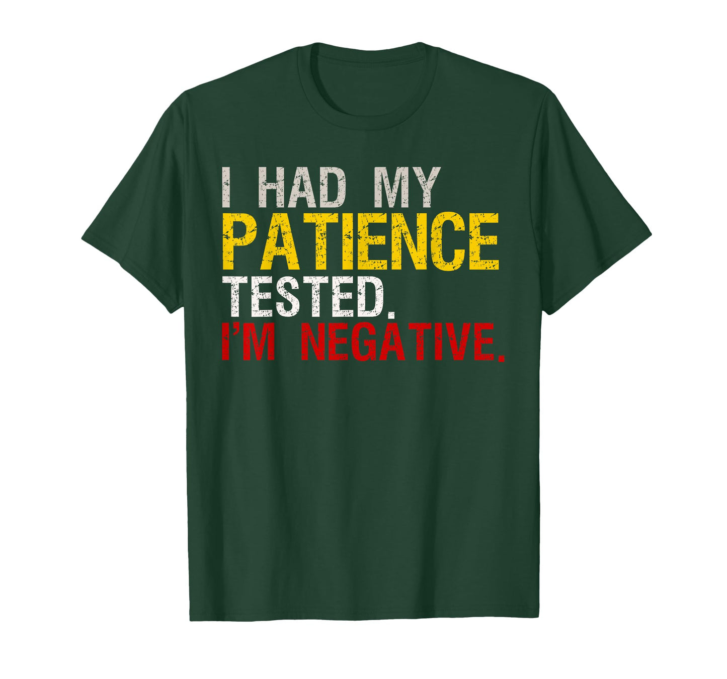 I Had My Patience Tested I'm Negative T-Shirt