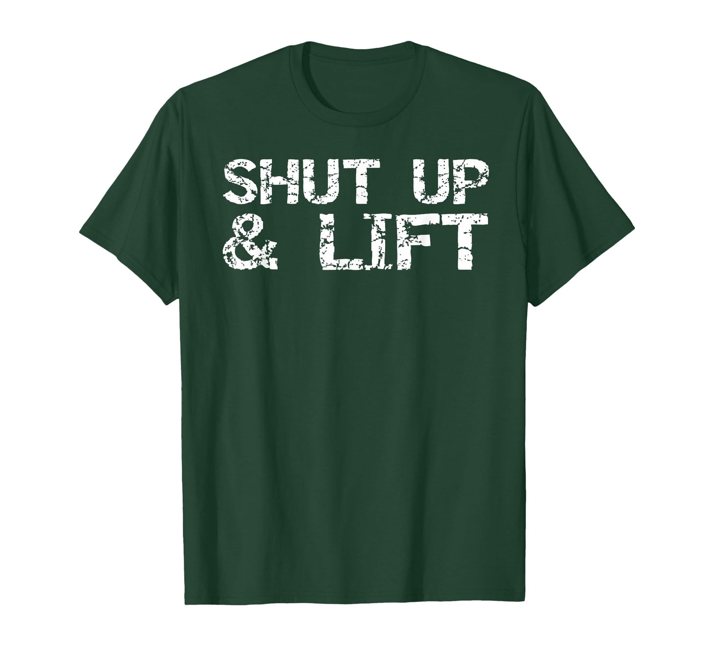 Funny Weight Lifting Gift for Men Distressed Shut Up & Lift T-Shirt