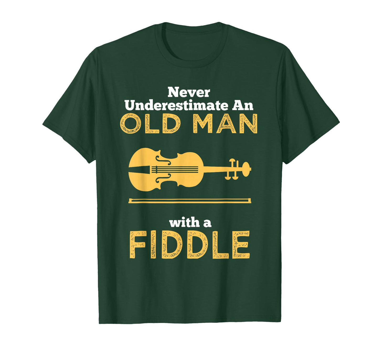 Never Underestimate An Old Man With A Fiddle Great Country Man Musical Gift T-Shirt T-Shirt