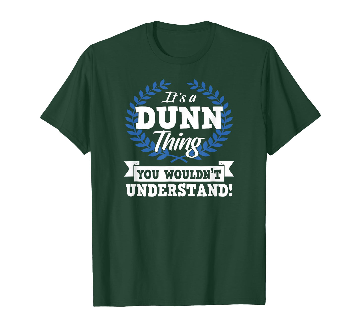It's A Dunn Thing You Wouldn't Understand Name T-Shirt