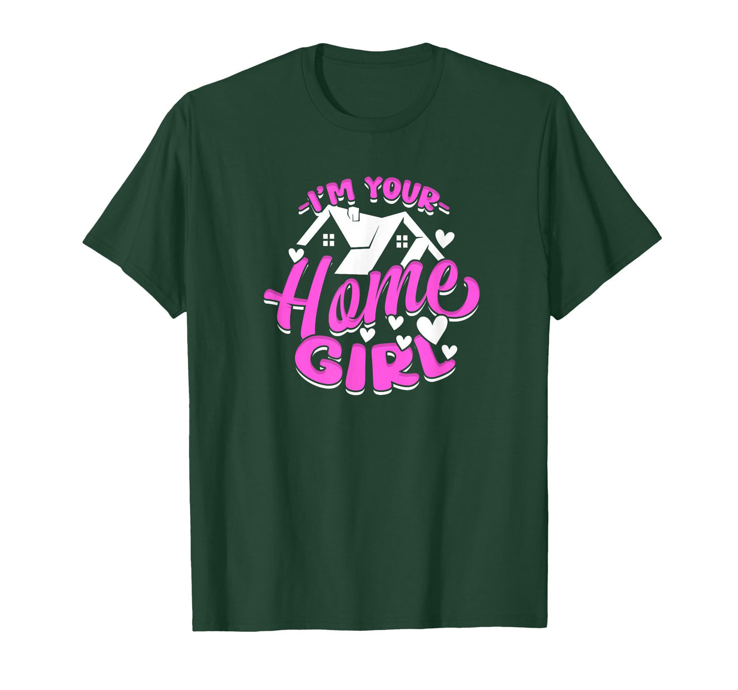 I'm Your Home Girl Female Realtor T-Shirt