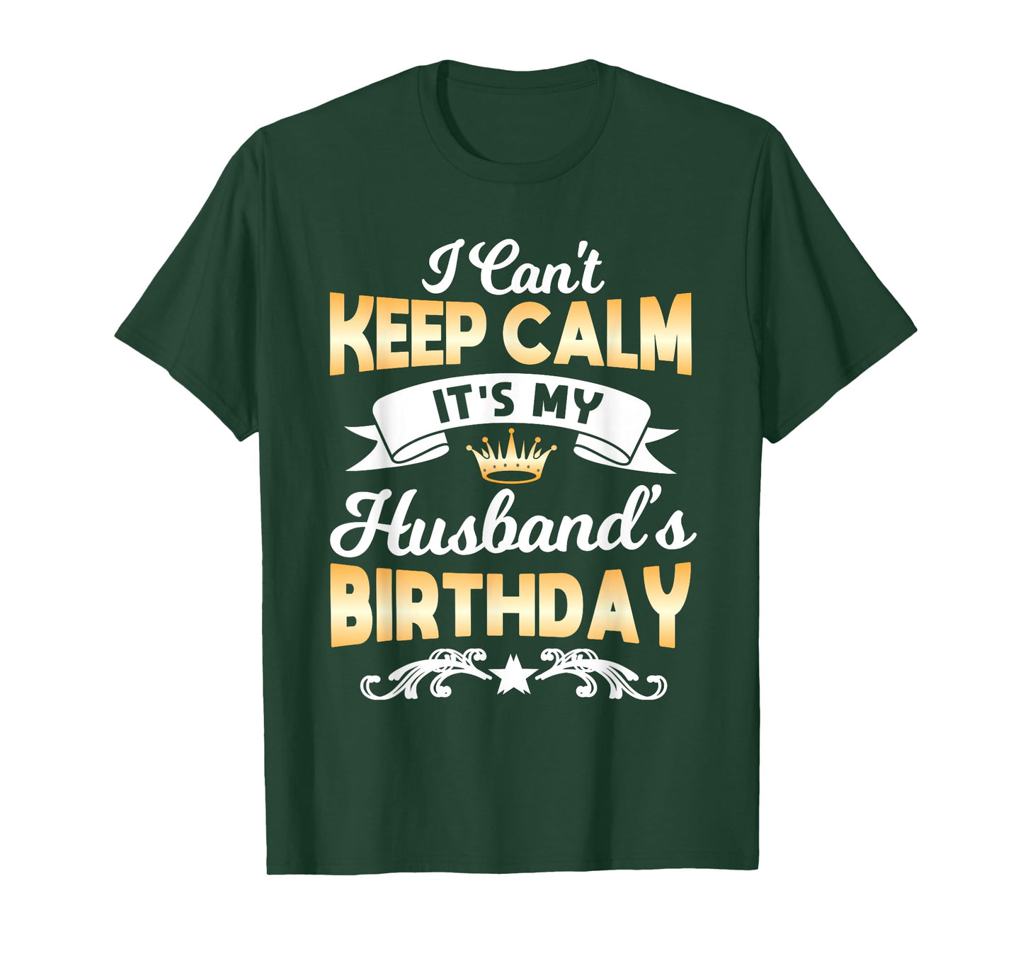 It's My Husband's Birthday Shirt I Can't Keep Calm Husband T-Shirt