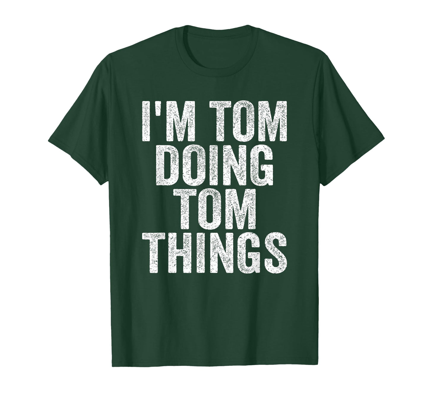 I'm Tom Doing Tom Things Funny Saying Christmas Gifts Idea T-Shirt
