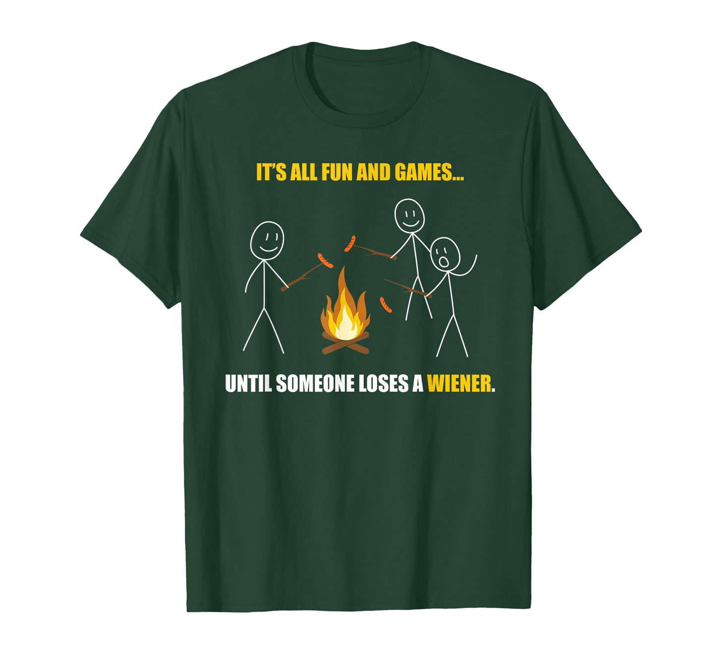 Its All Fun and Games Until Someone Loses a Wiener T-Shirt