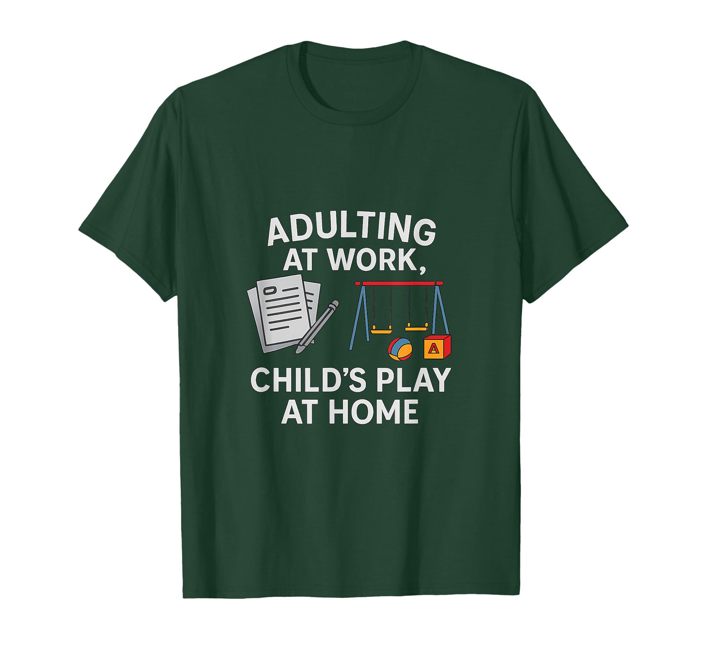 Adulting at Work Childs Play at Home Work Play Balance T-Shirt