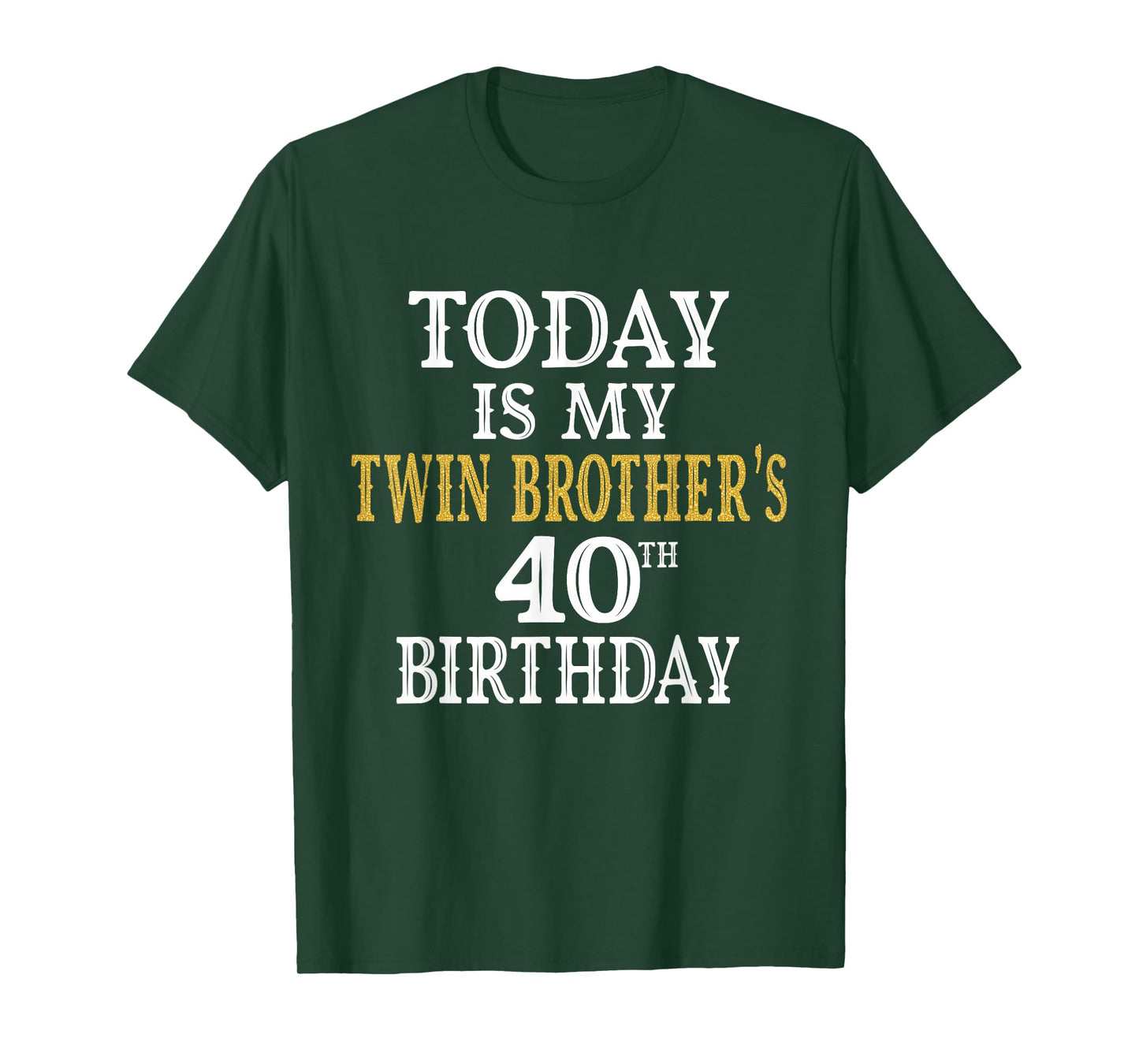 Today Is My Twin Brother's 40th Birthday Party 40 Years Old T-Shirt