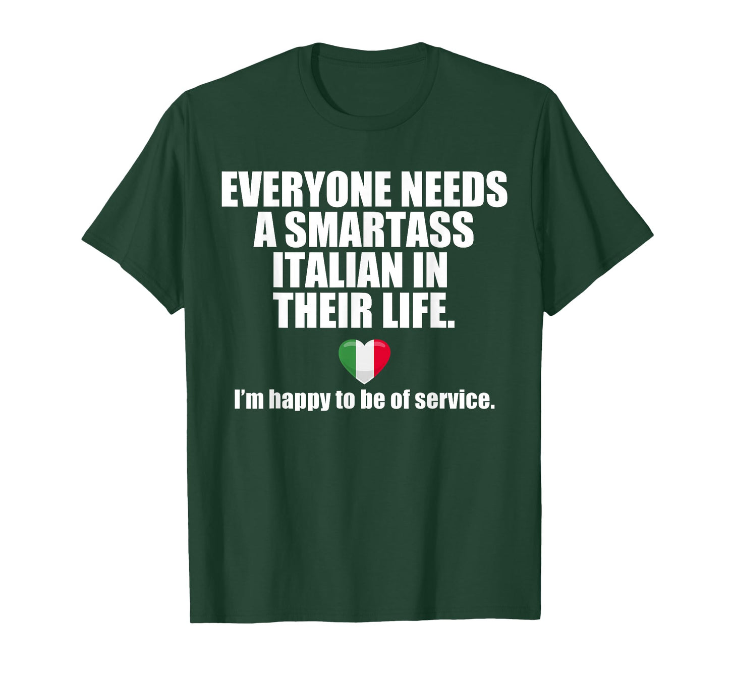 EVERYONE NEEDS A SMARTASS ITALIAN IN THEIR LIFE Italy Meme T-Shirt