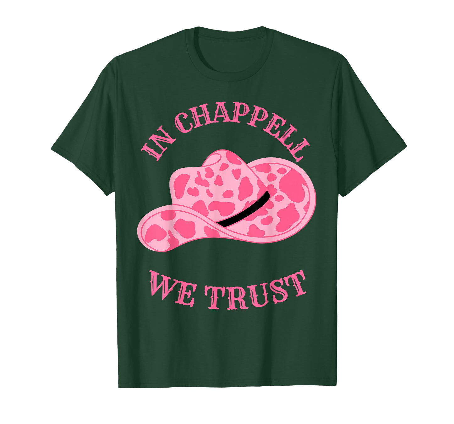 In Chappell We Trust Hat Cowgirl For Western Country T-Shirt