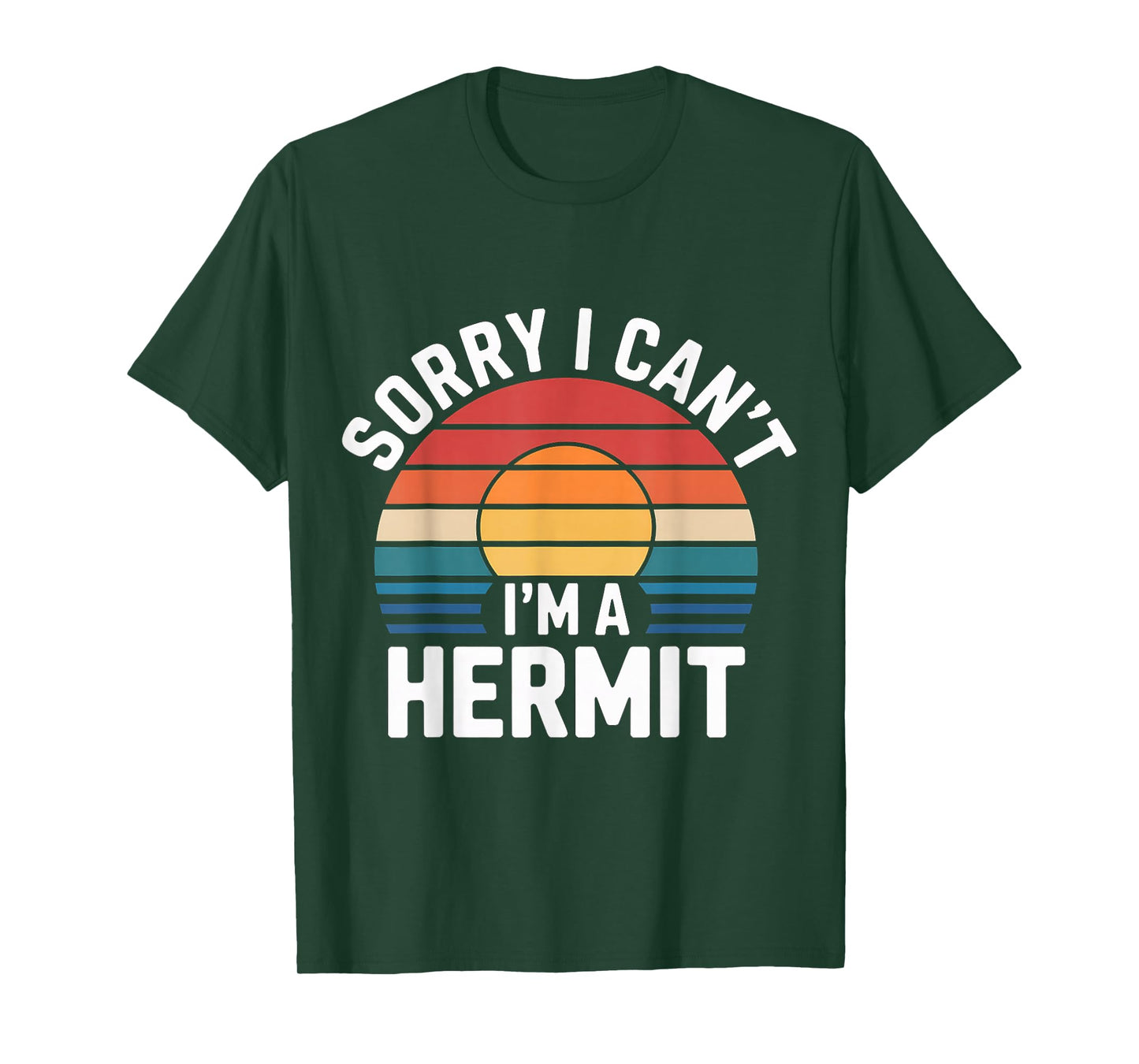 Sorry I Can't I'm A Hermit Introverty Excuse Disguise |- T-Shirt
