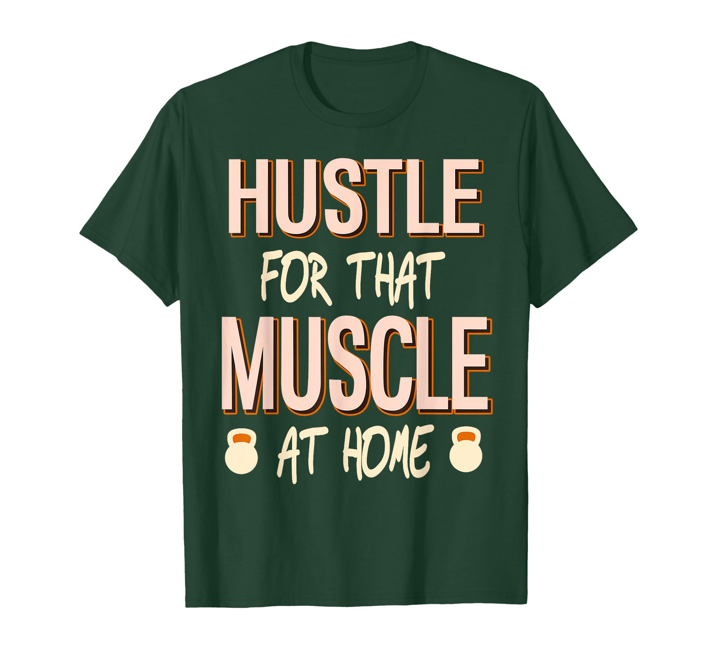 Hustle for That Muscle Home Strength Workout T-Shirt