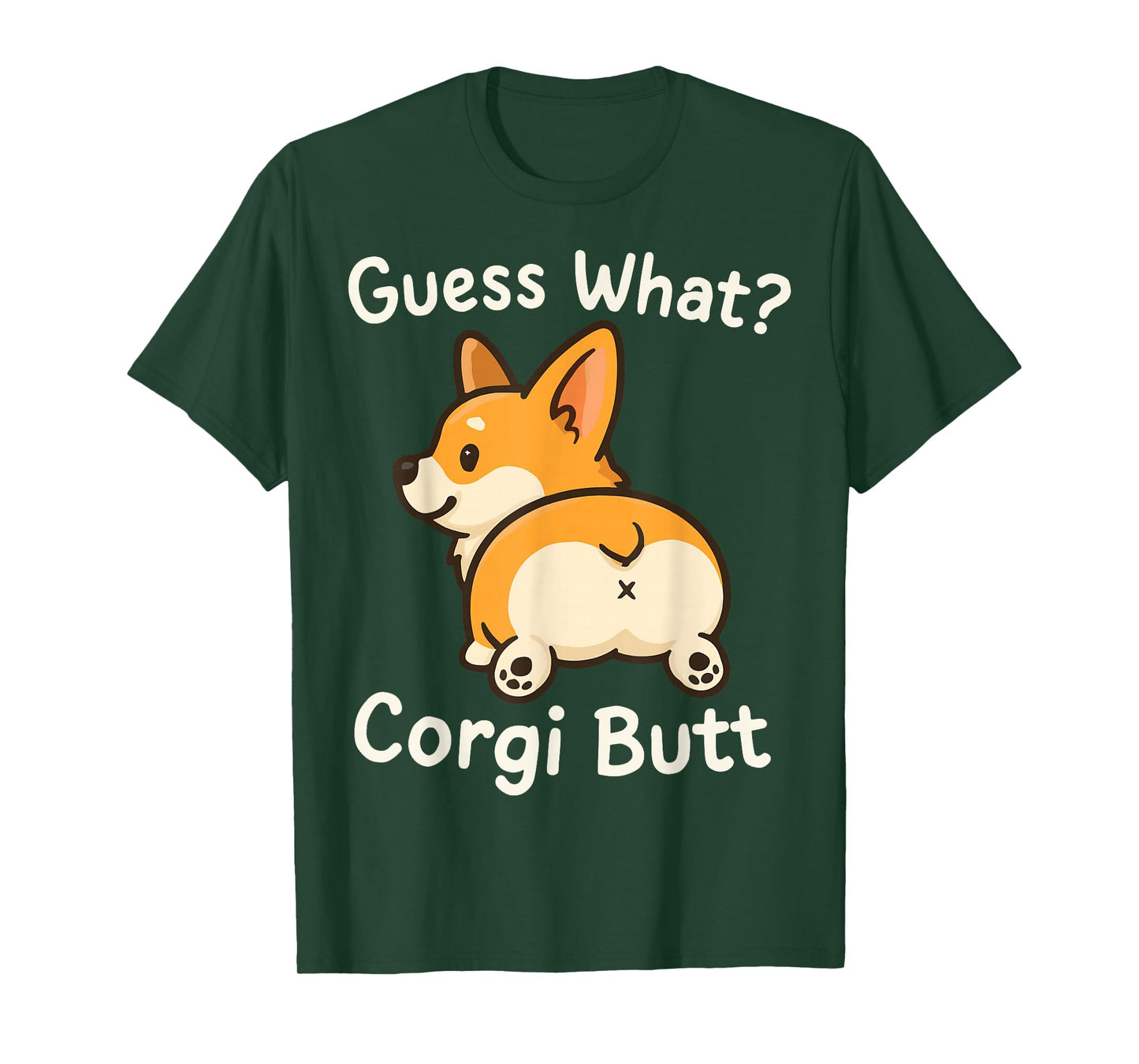 Guess What Corgi Butt T-Shirt
