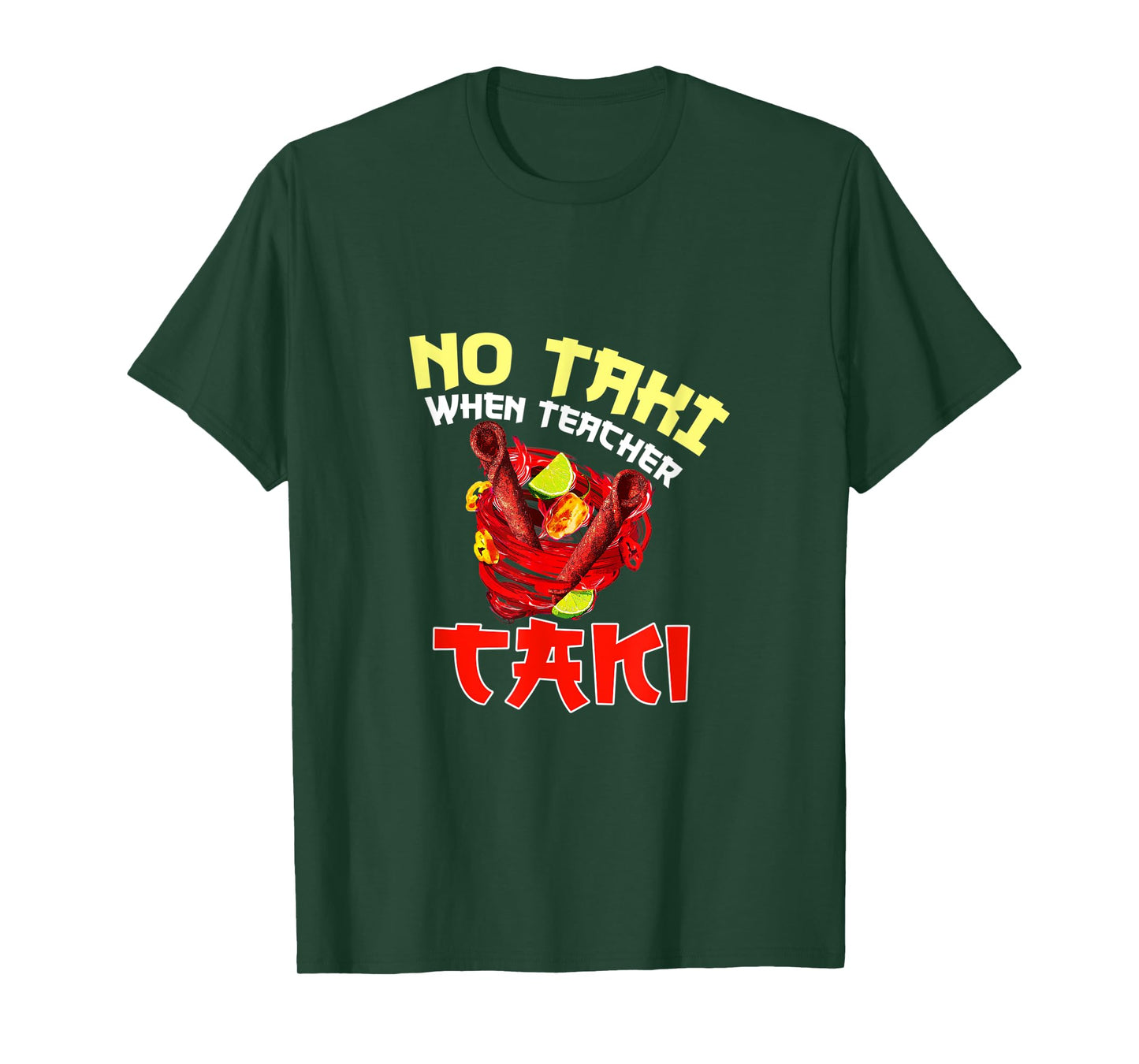 No Taki When Teacher Taki Cute Funny Education Classroom Men Women T-Shirt