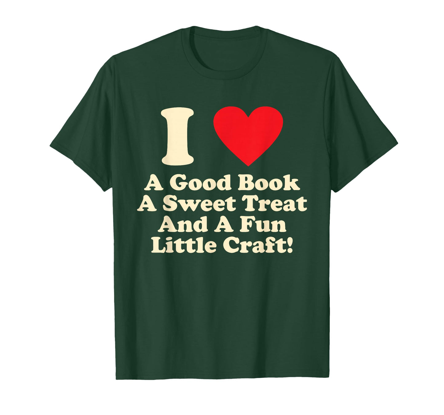 I Love A Good Book A Sweet Treat and A Fun Little Craft! T-Shirt