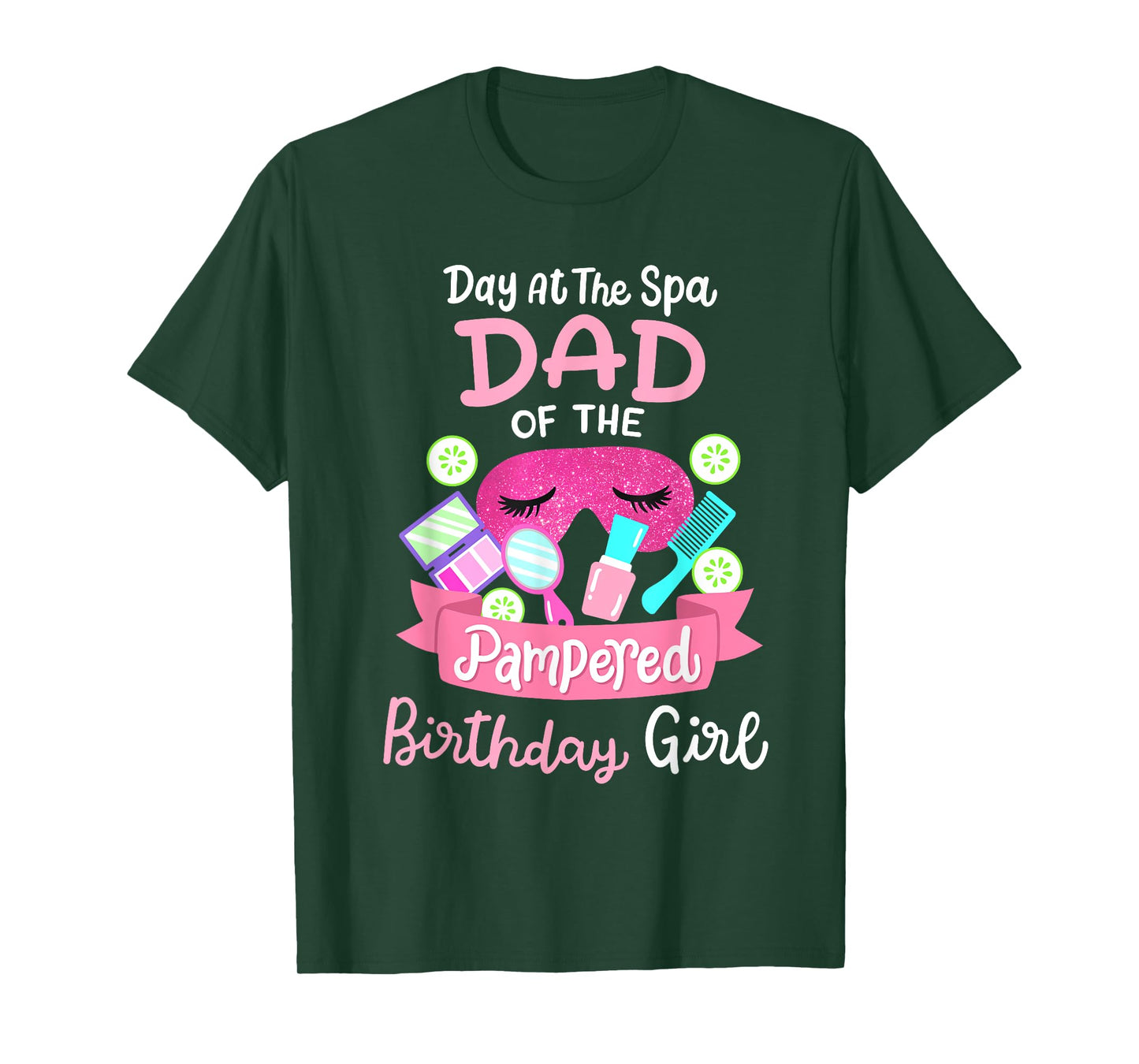 Spa Birthday Party Dad Of The Pampered Bday Girl Family T-Shirt