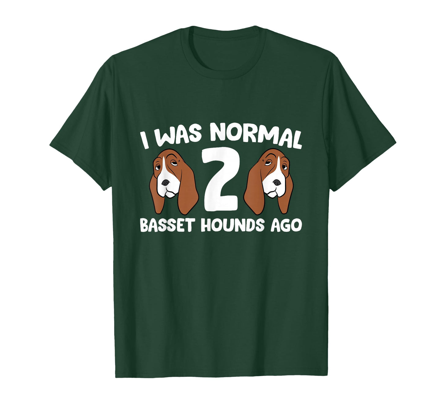 Basset Hound Owner I Was Normal 2 Basset Hounds Ago T-Shirt