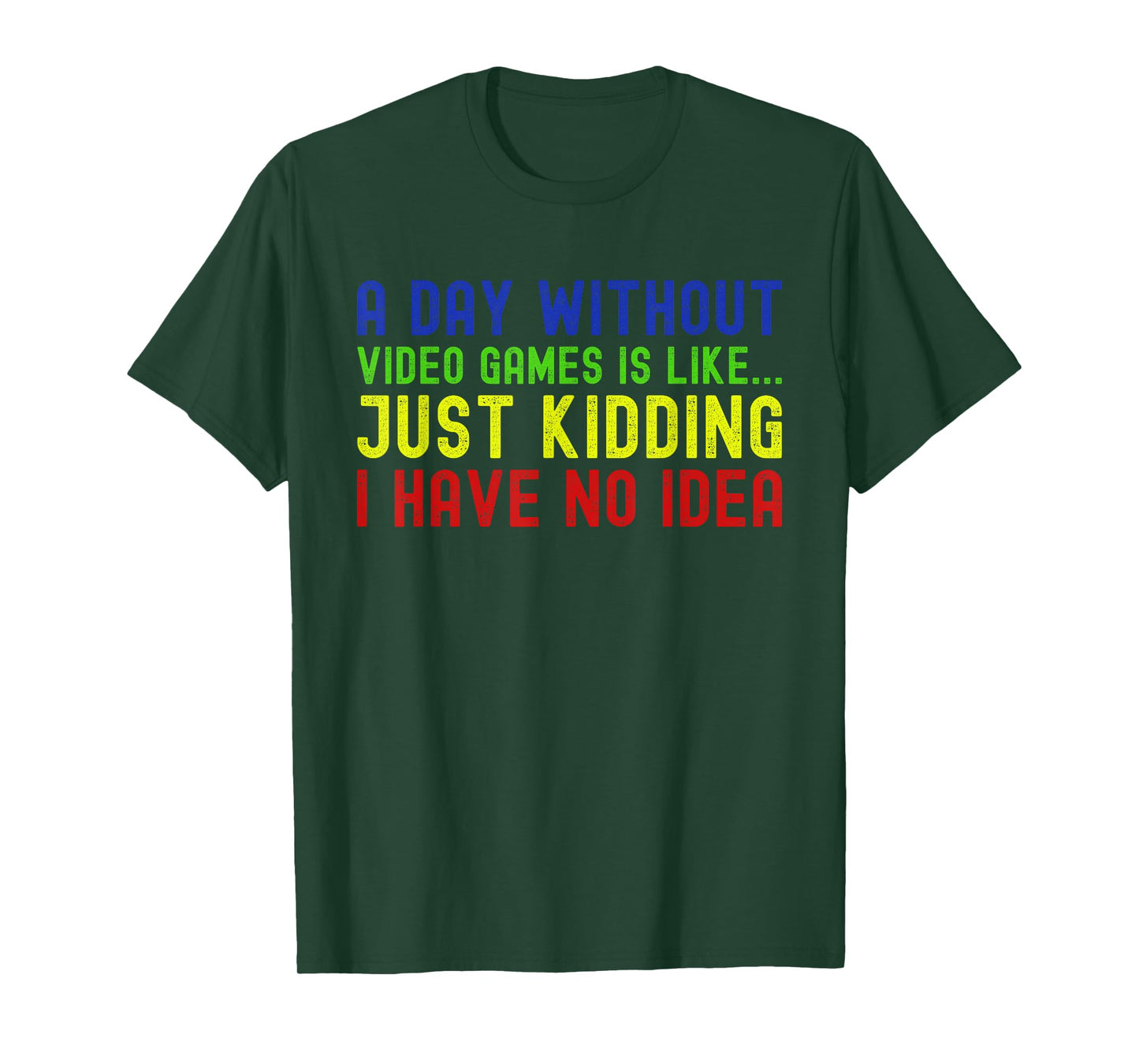 A Day Without Video Games is Like Just Funny Gamer Gaming T-Shirt