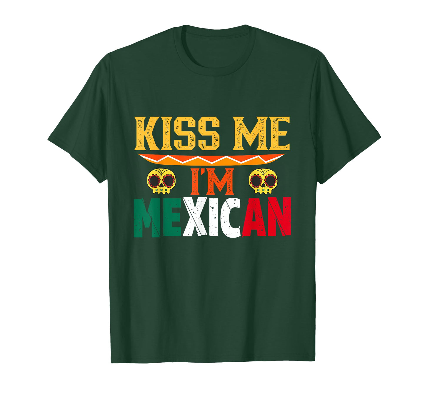 Kiss Me I'm Mexican Mexico Proud Lover Country T-Shirt