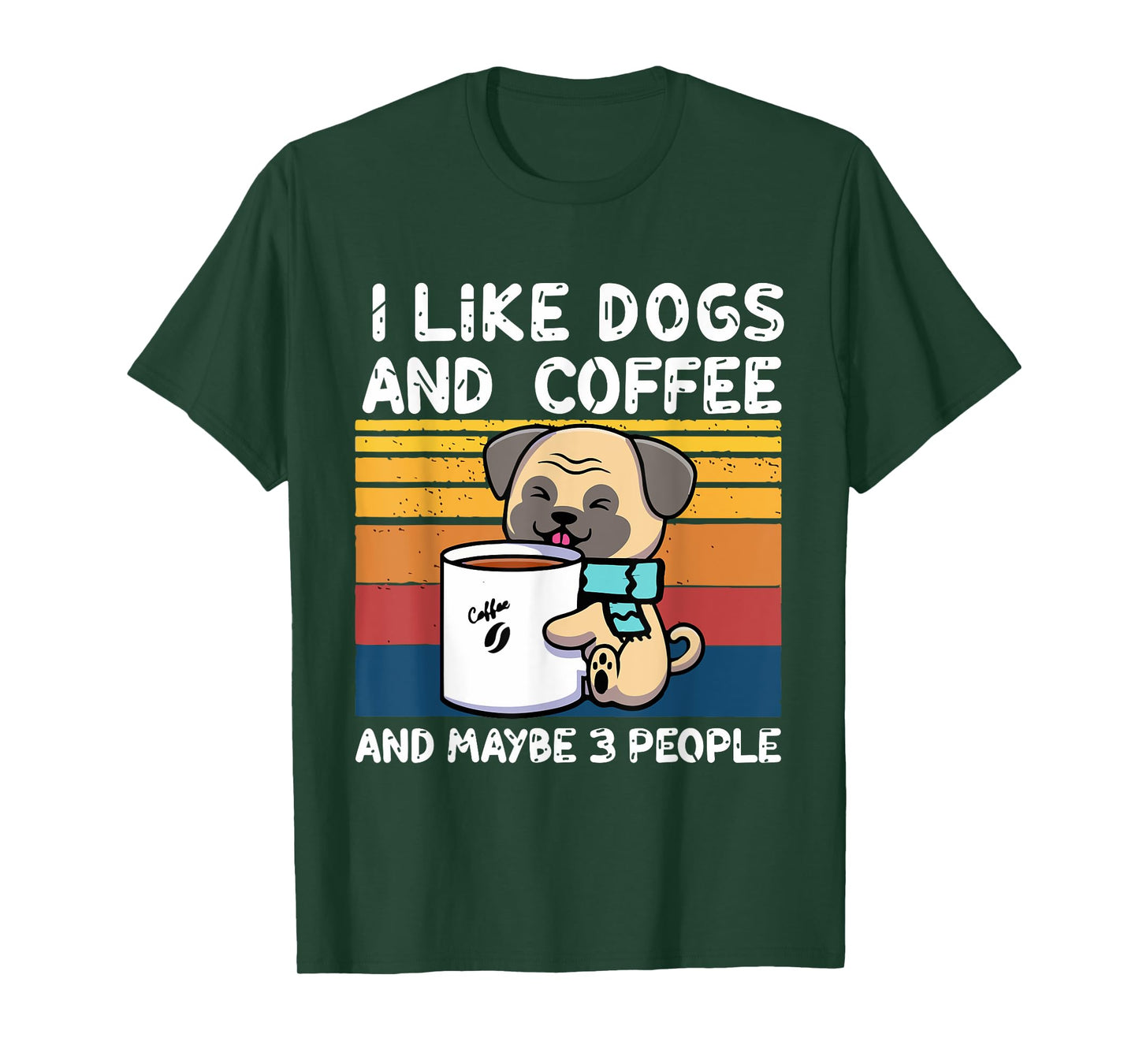 Funny Dogs, I Like Dogs And Coffee And Maybe 3 People T-Shirt