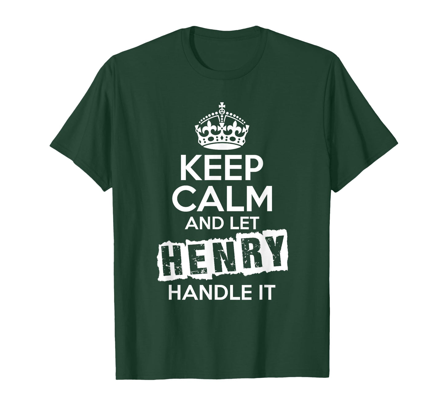 Henry T-Shirt Keep Calm and Let Henry Handle It T-Shirt