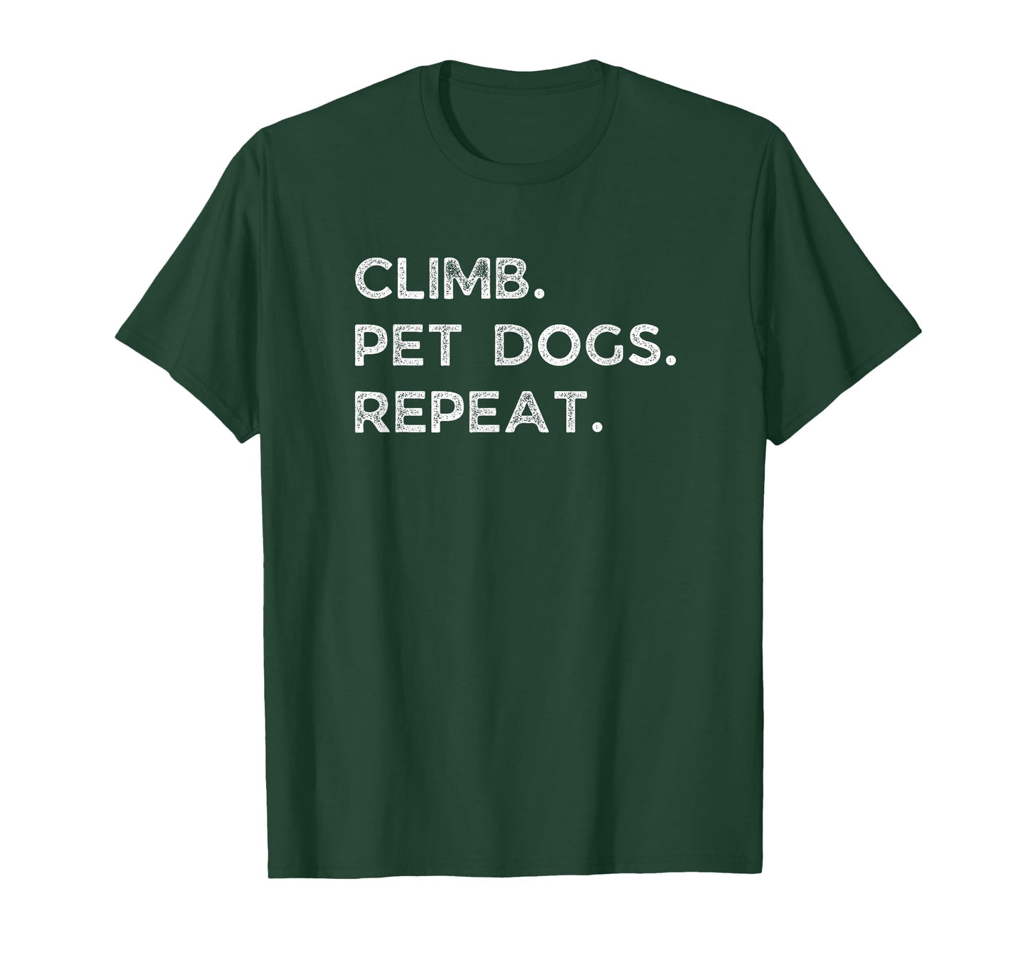 Climb. Pet Dogs. Repeat. Funny Rock Climbing Bouldering Gift T-Shirt