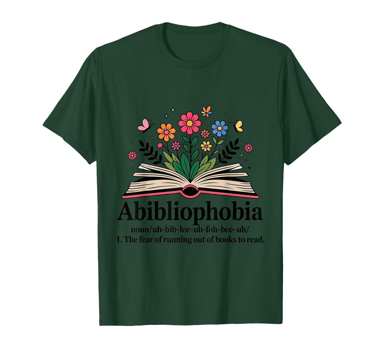 Abibliophobia Noun The Fear Of Running Out Of Books To Read T-Shirt