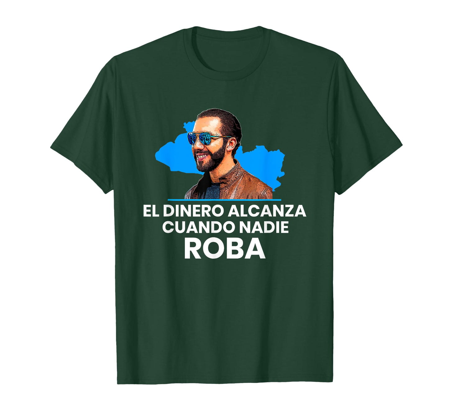 El Dinero Alcanza Cuando Nadie Roba, Nayib Bukele 2019 T-Shirt