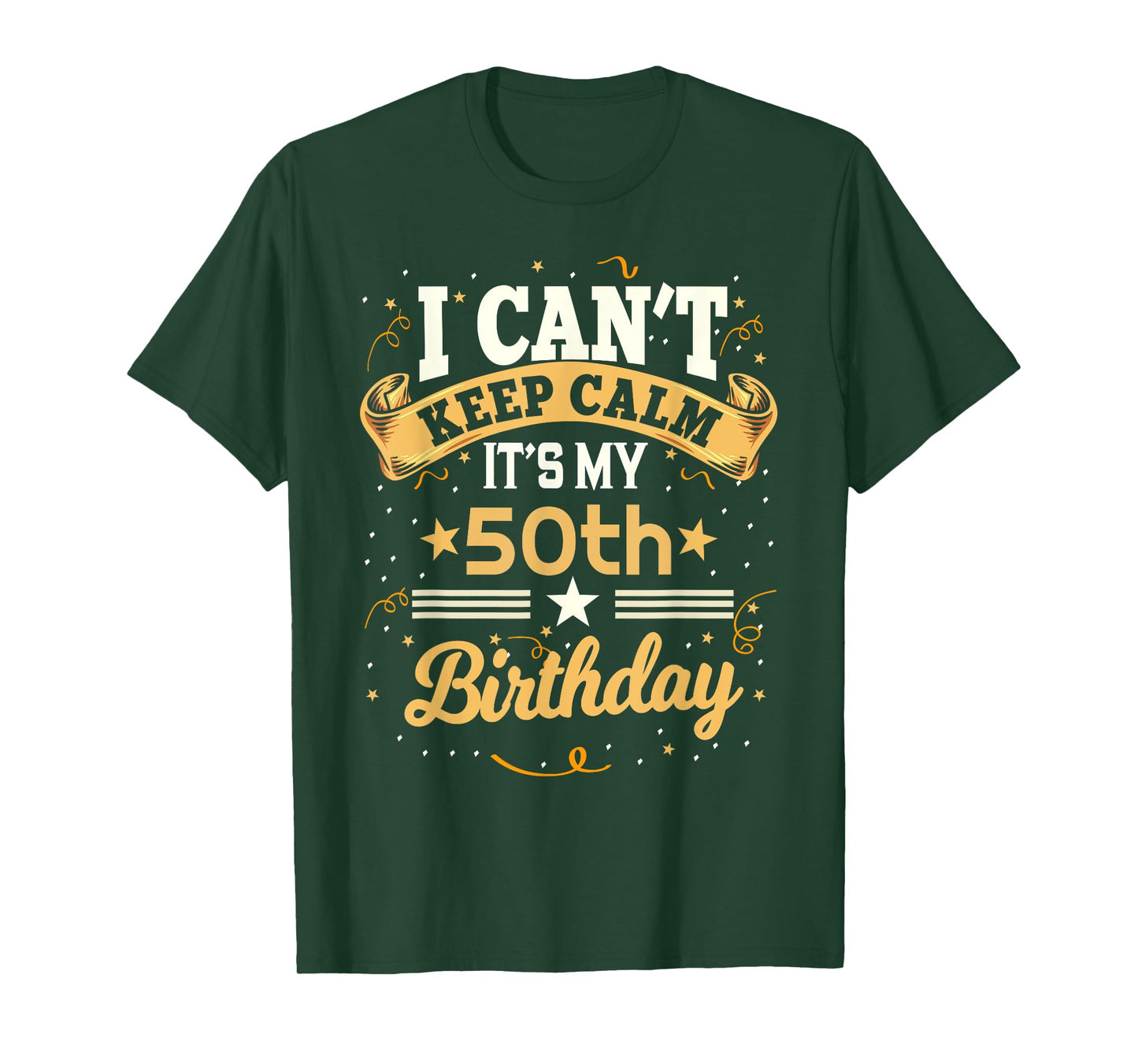 50 Year Old shirt I Can't Keep Calm It's My 50th Birthday T-Shirt