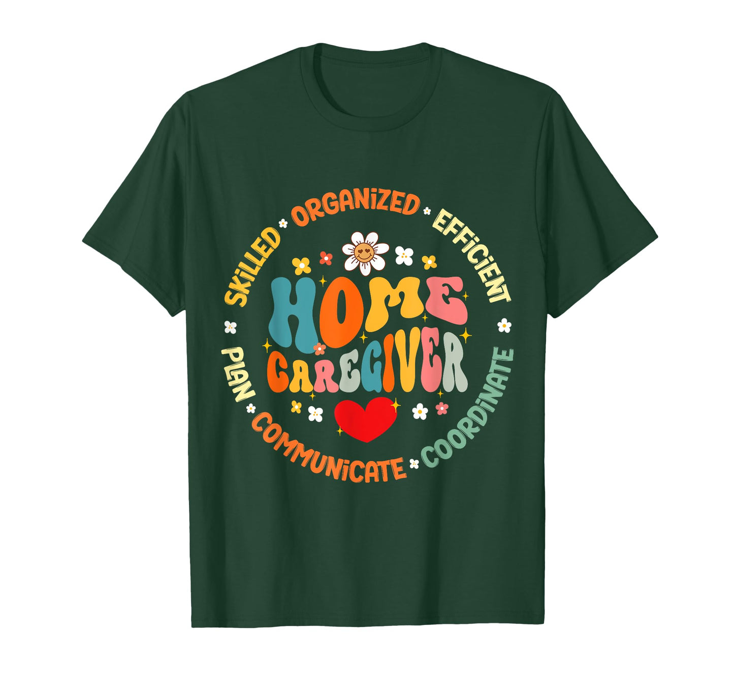 Home Caregiver Heart Caretaker Care Giver Appreciation Week T-Shirt
