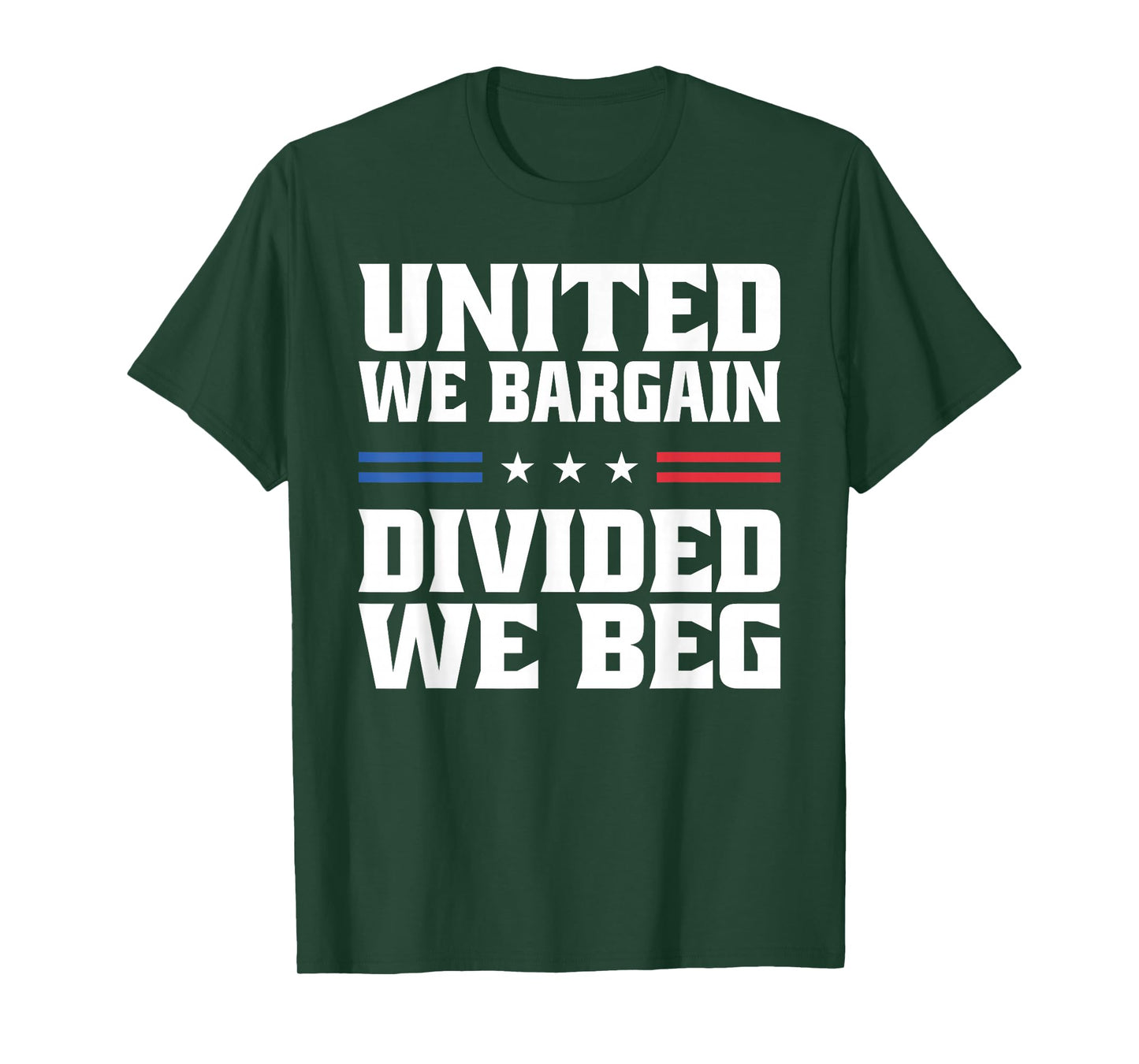 United We Bargain Divided We Beg Labor Union Workers T-Shirt