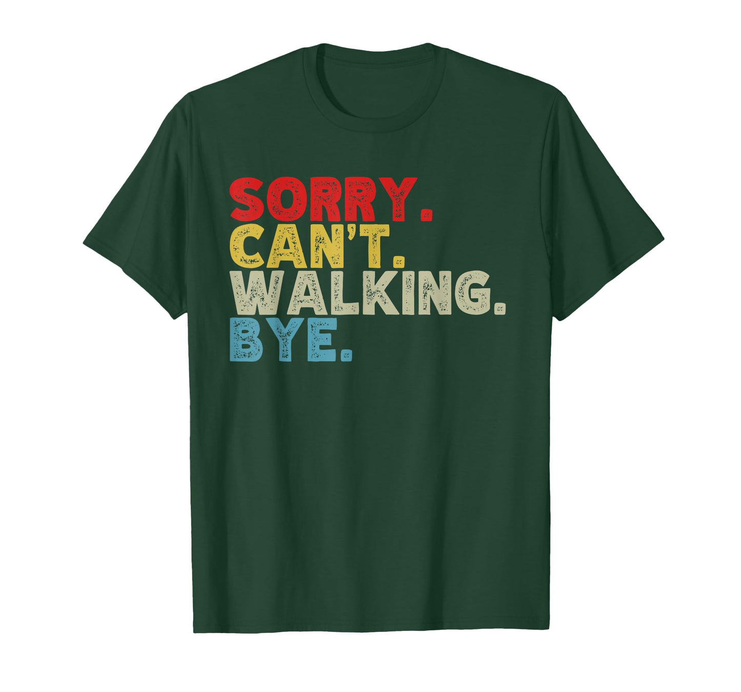 Funny Sorry Can't Walking Bye, Power Walk, Walker Humor T-Shirt