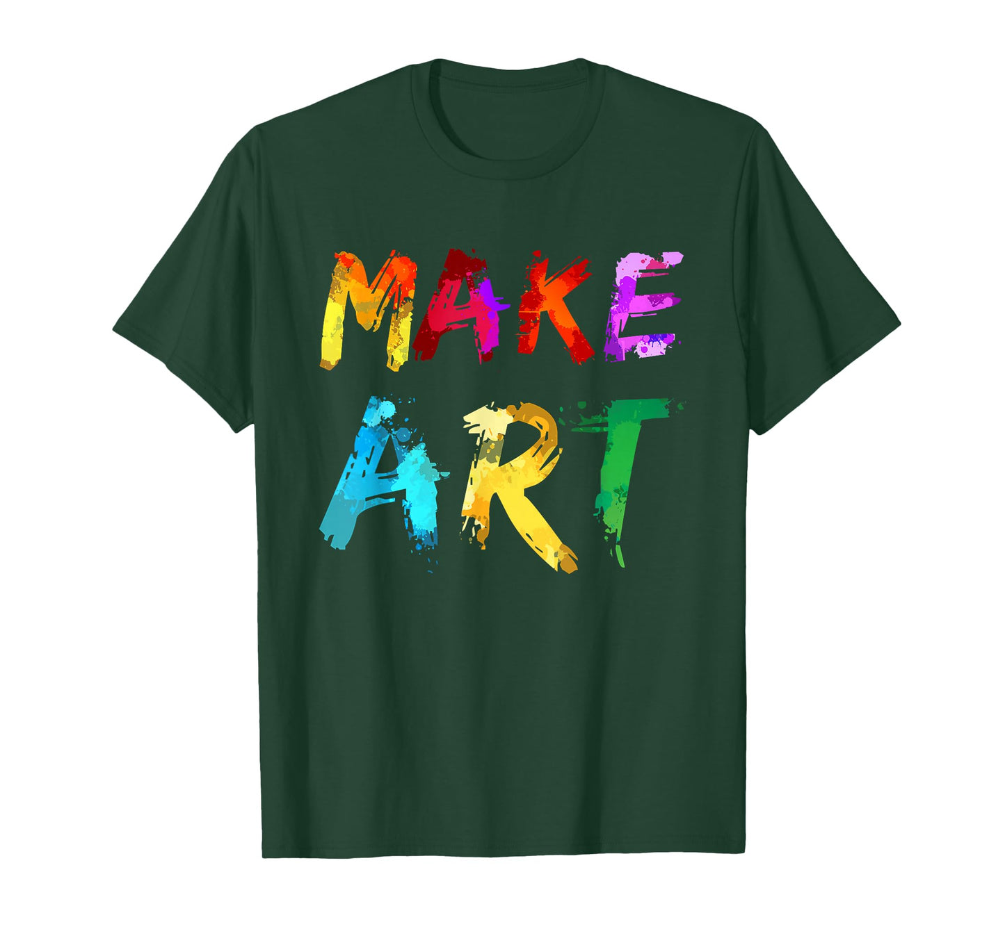 Make Art Painter Artist Teacher Artsy Gift Men Women Kids T-Shirt Small