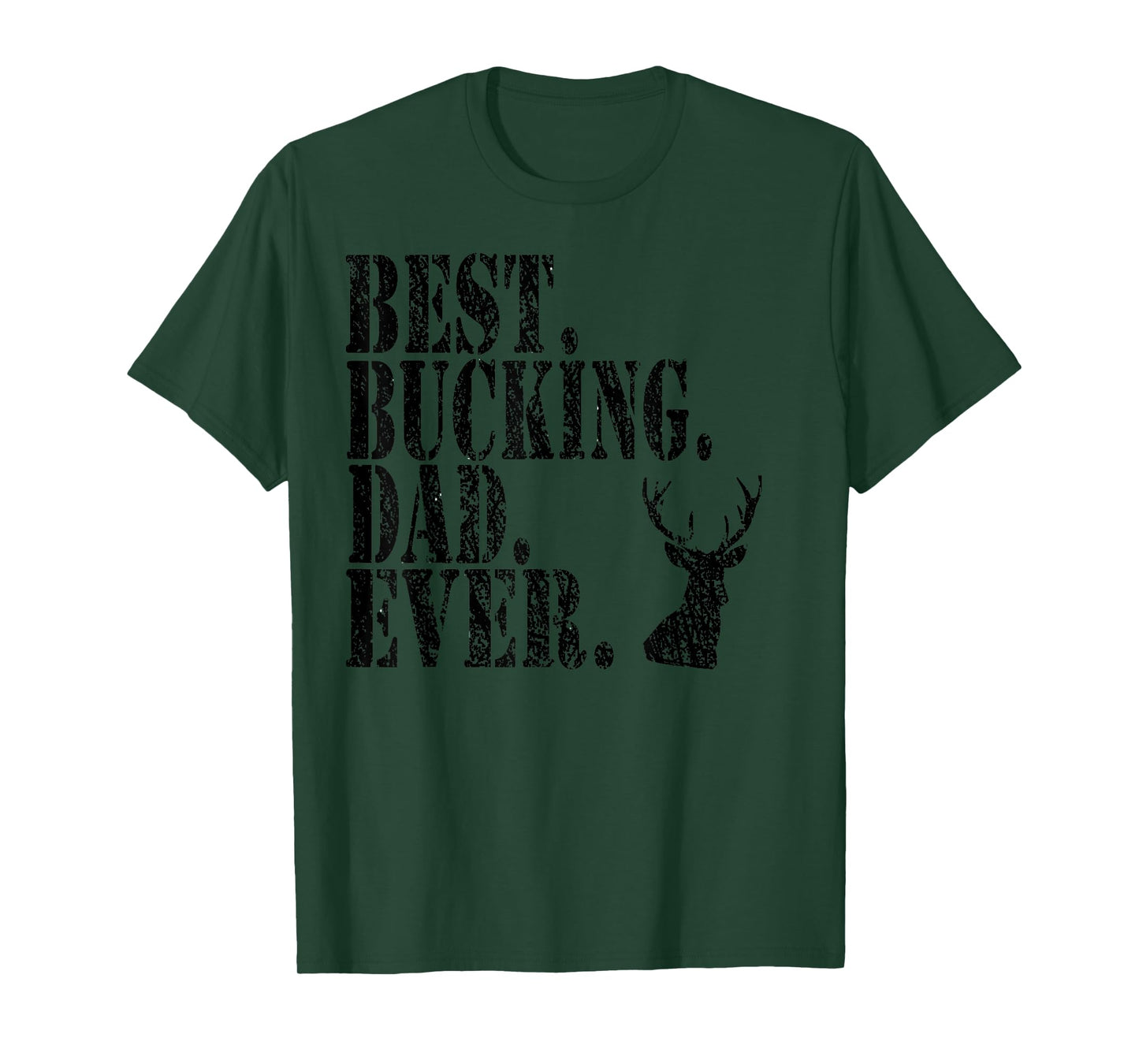 Best Bucking Dad Ever Hunting Funny Shirts T-Shirt