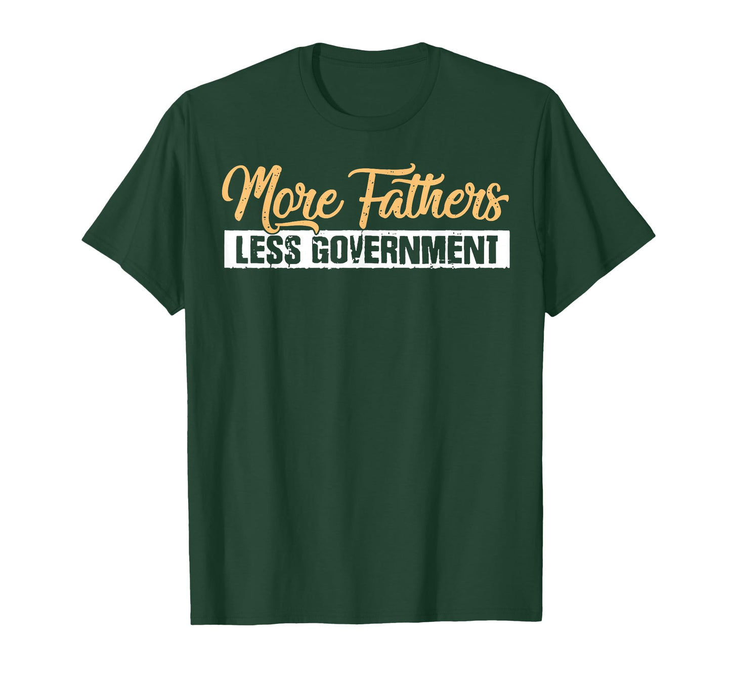 More Fathers Less Government T-Shirt