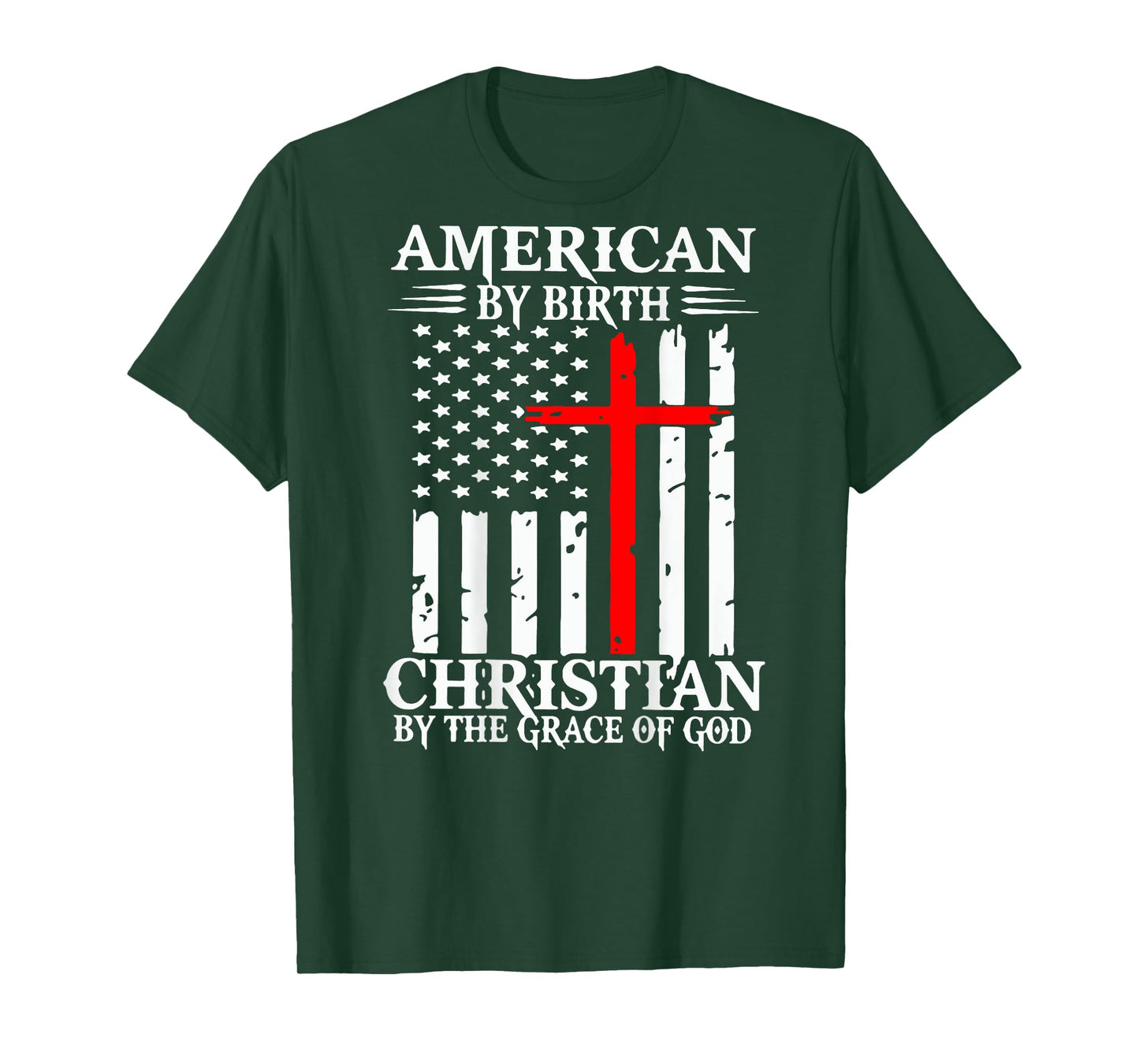 American By Birth Christian By The Grace Of God (on back) T-Shirt