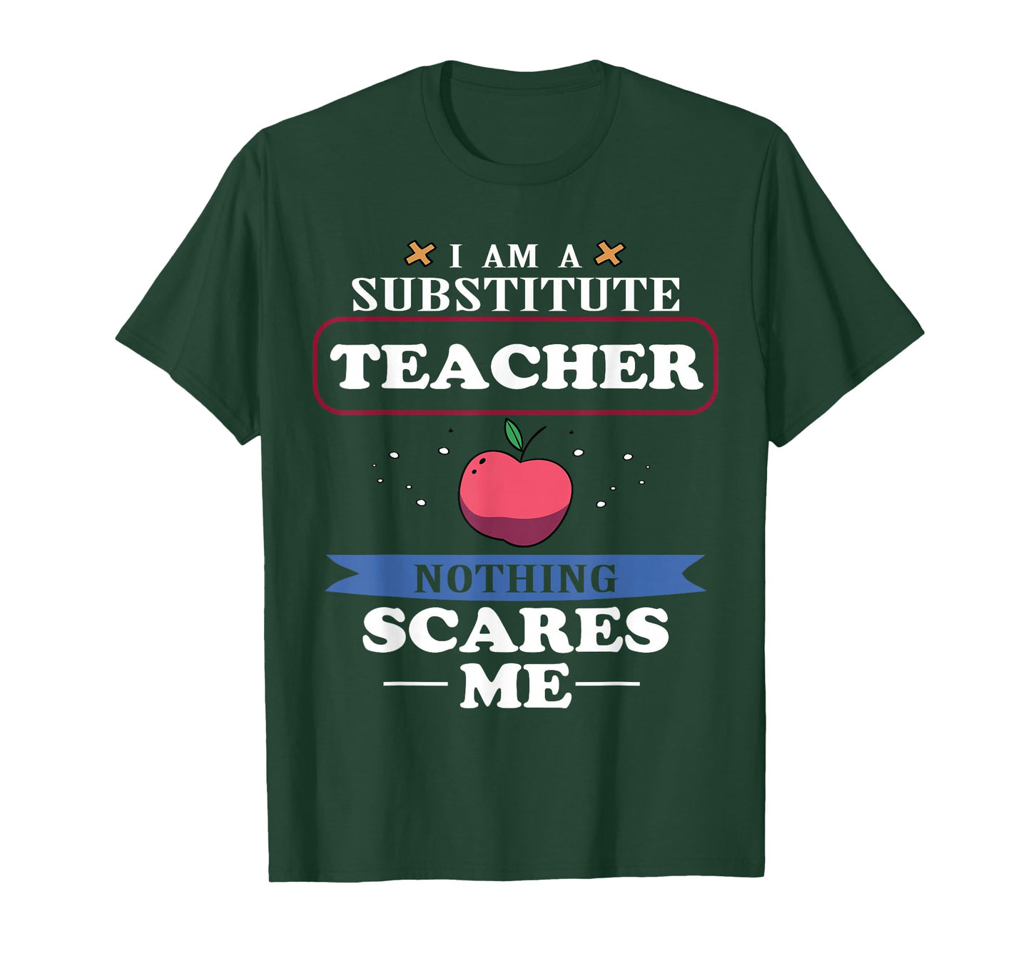 I'm A Substitute Teacher Nothing Scares Me Funny T-Shirt T-Shirt