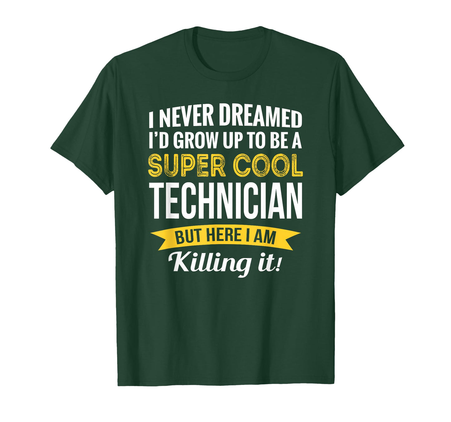 Technician Tshirt I never Dreamed Gifts Funny T-Shirt