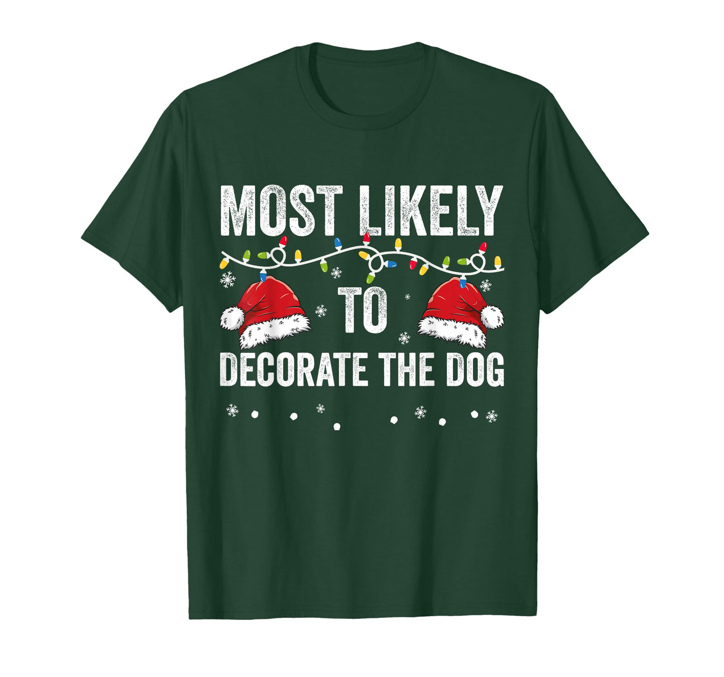 Most Likely To Decorate The Dog Matching Family Christmas Men Women Kids T-Shirt