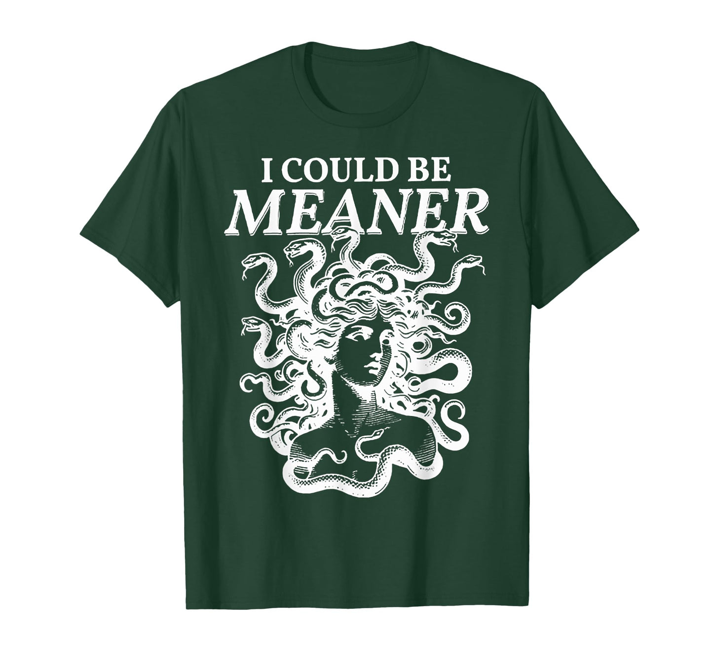 I Could Be Meaner Medusa T-Shirt