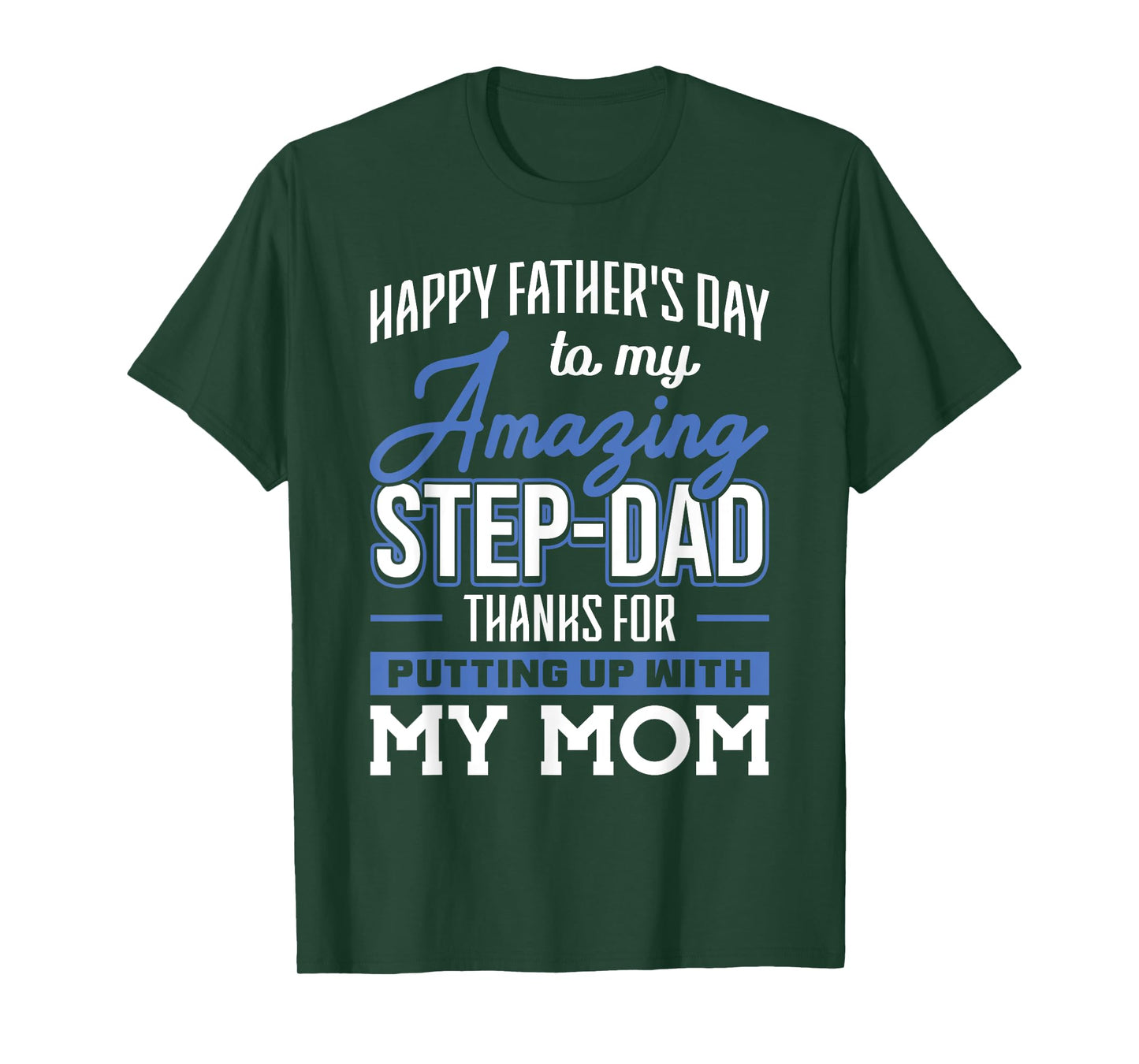 Amazing Step-Dad thanks for Putting up with Mom Fathers Day T-Shirt