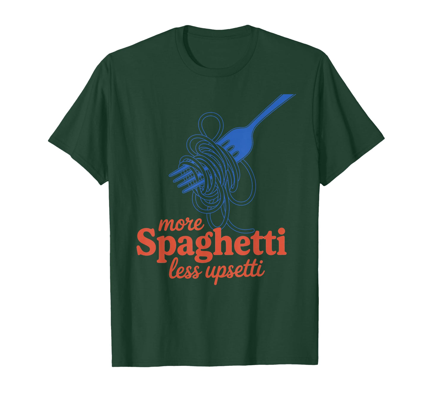 More Spaghetti Less Upsetti Fun Foodie for Pasta Lovers T-Shirt