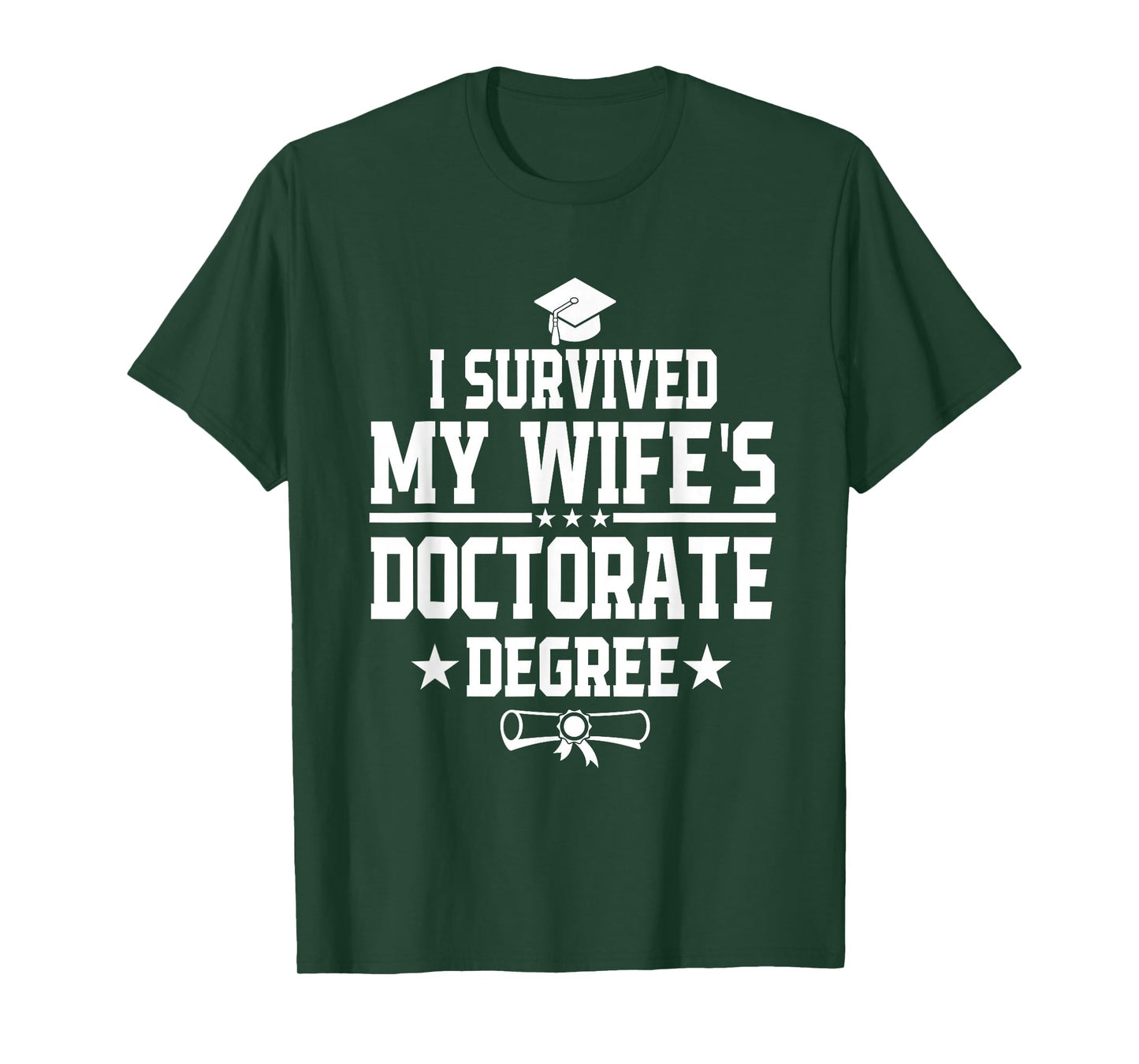 I Survived My Wife's Doctorate Degree Proud Husband Doctoral T-Shirt
