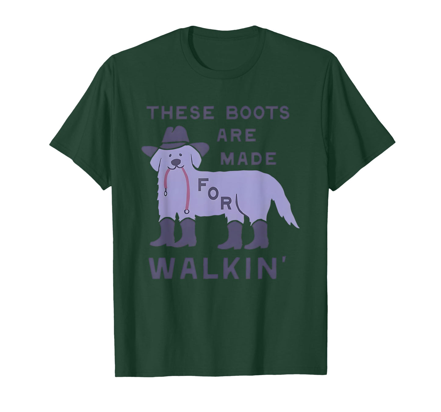 Dog These Boots Are Made For Walkin’ T-Shirt for Men Women