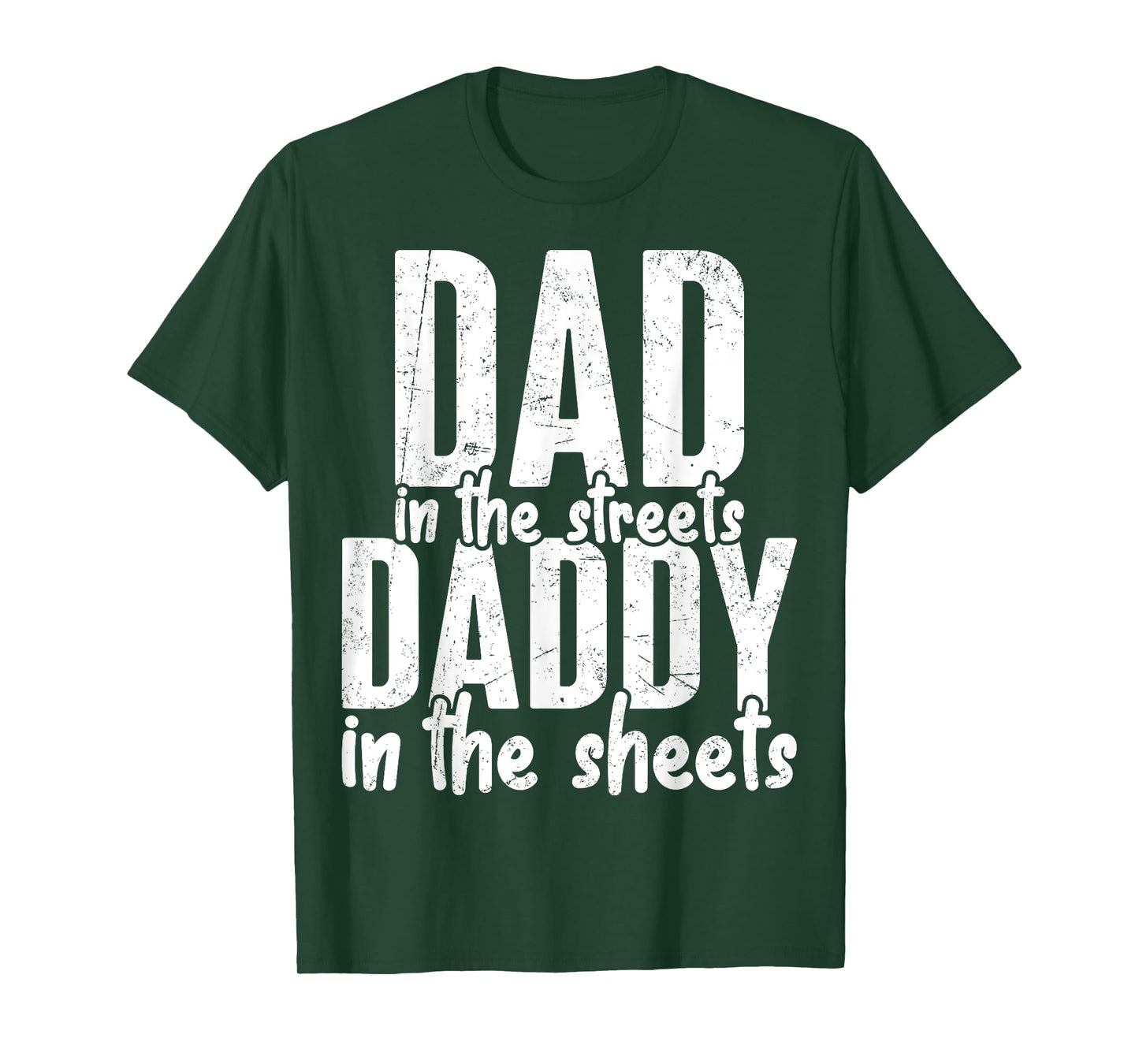 Dad In The Streets Daddy In The Sheets Presents For Dad T-Shirt