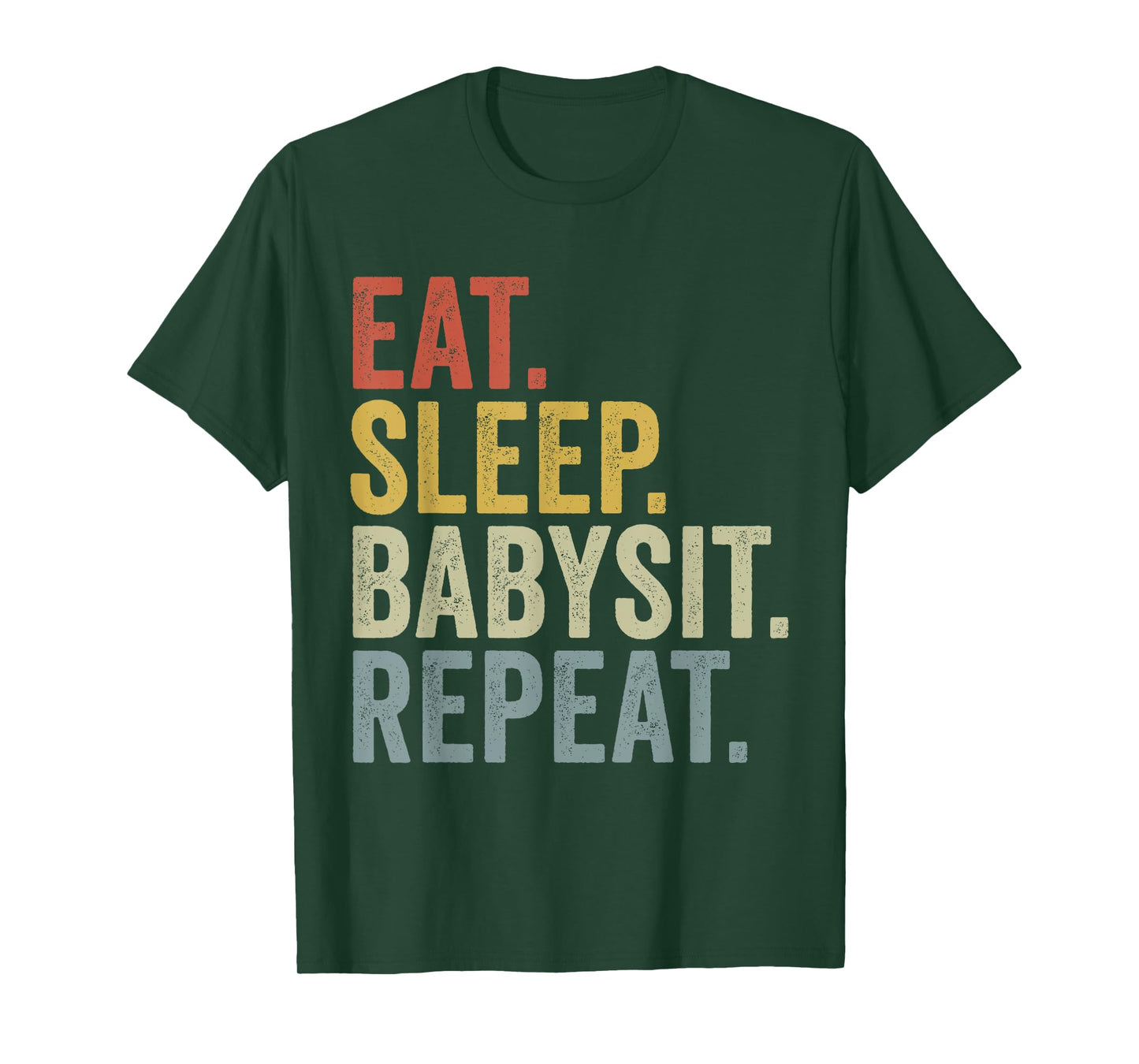 Eat Sleep Babysit Repeat Funny Babysitting T-Shirt