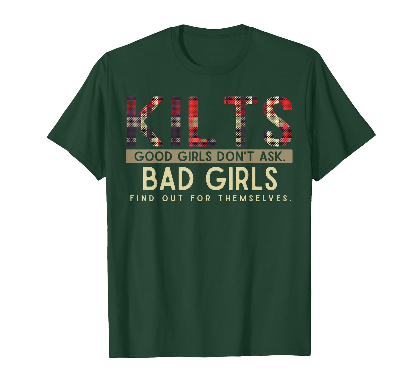 Funny Scottish Kilts Good Girls Don't Ask T-Shirt Scotland T-Shirt