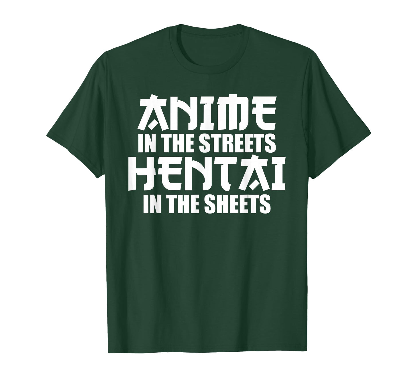 anime in the streets hentai in the sheets T-Shirt