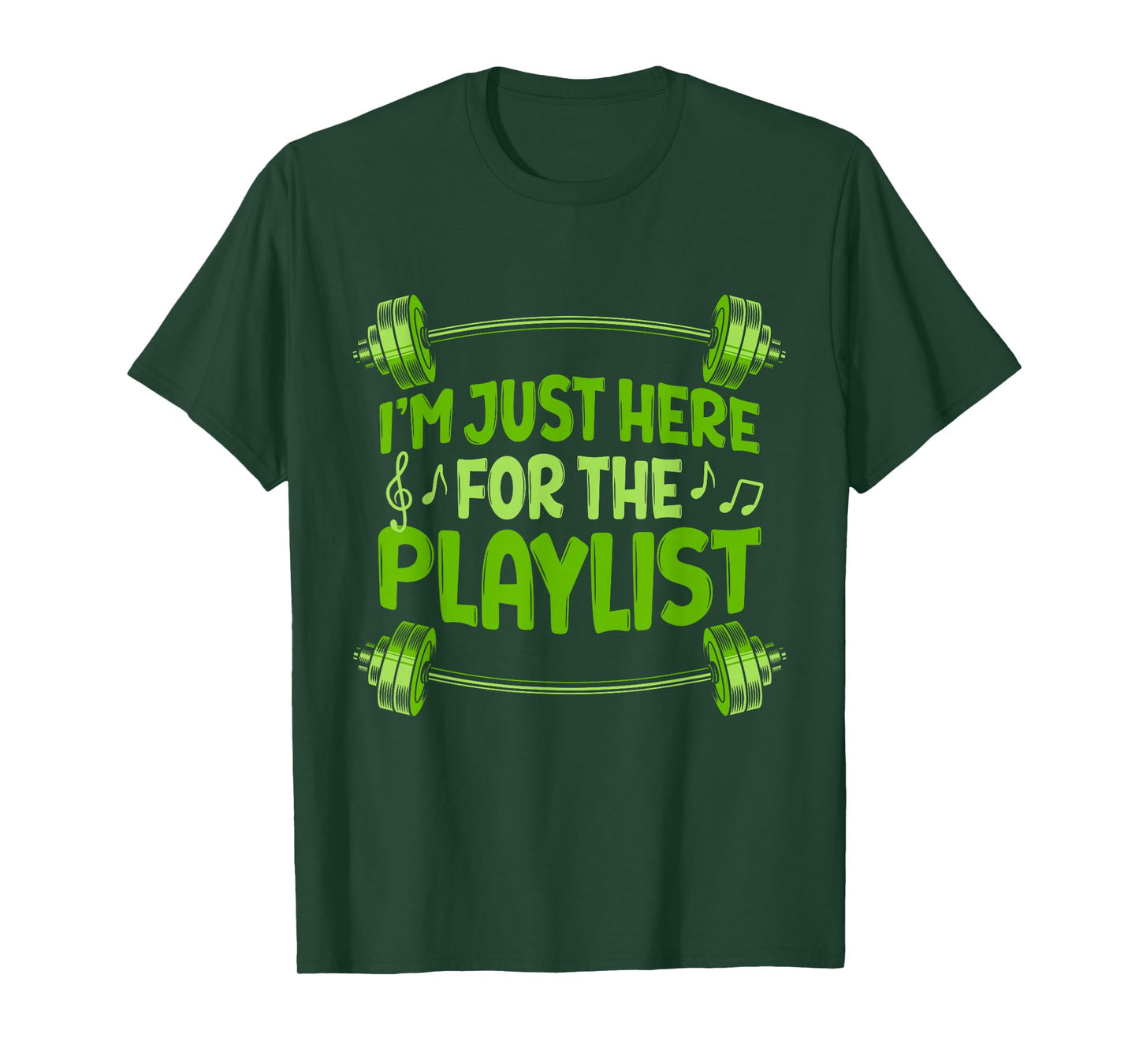 Barbell Workout Playlist I'm Just Here For The Playlist T-Shirt