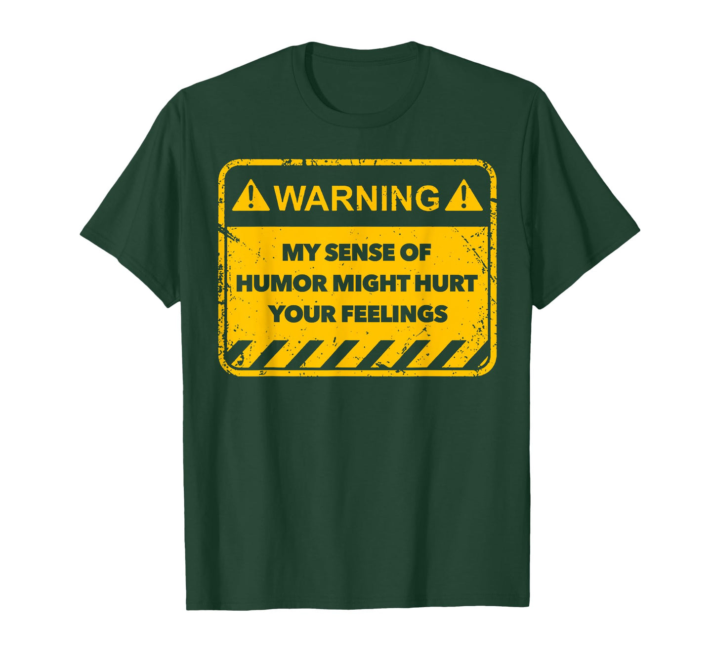 Warning My Sense Of Humor Might Hurt Your Feelings T-Shirt