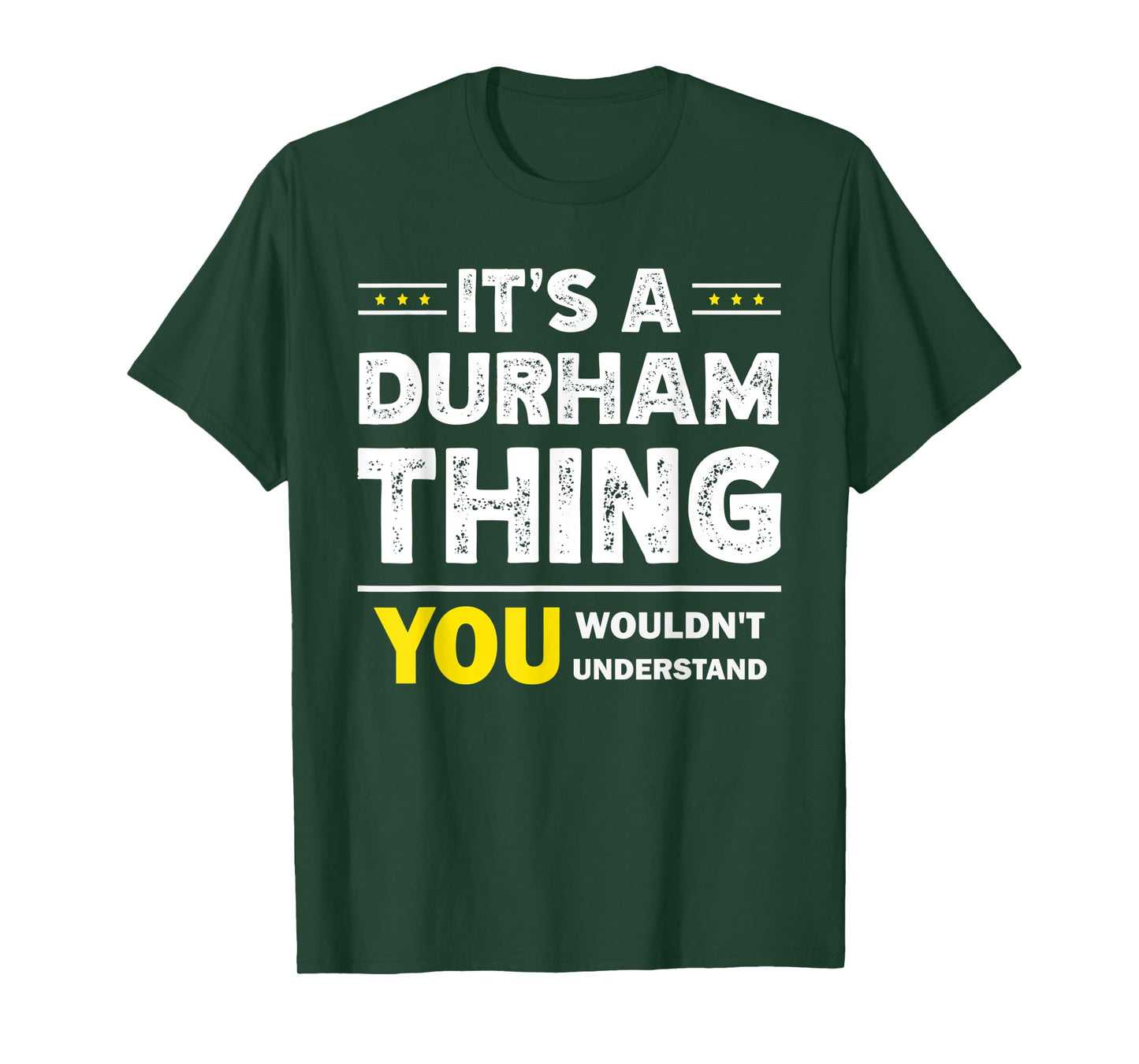 It's A Durham Thing You Wouldn't Understand Family Name T-Shirt